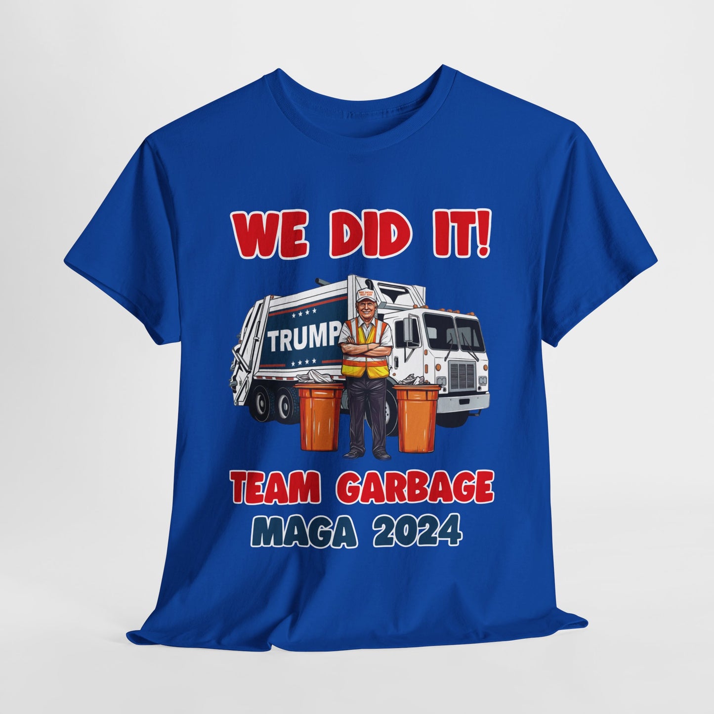 Donald Trump - Team Garbage We Did It! #2 T-Shirt