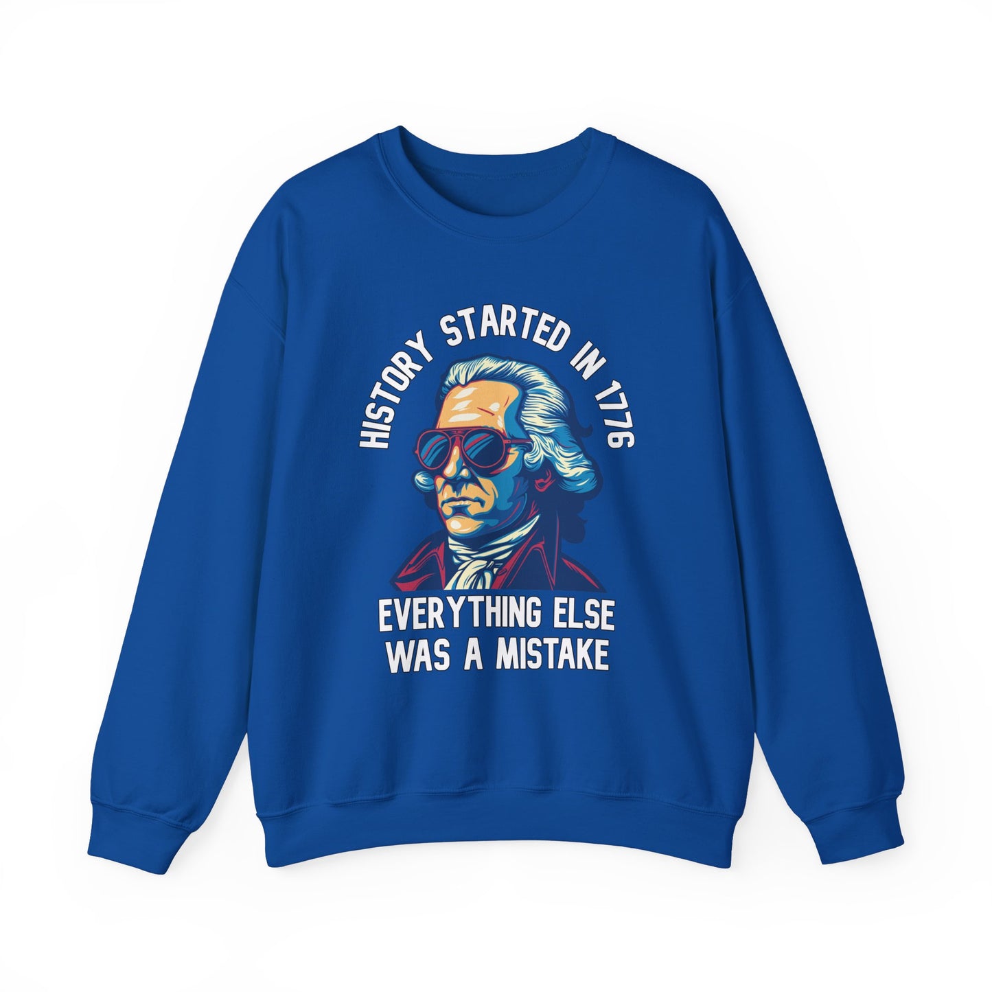 George Washington - History Started in 1776 Sweatshirt