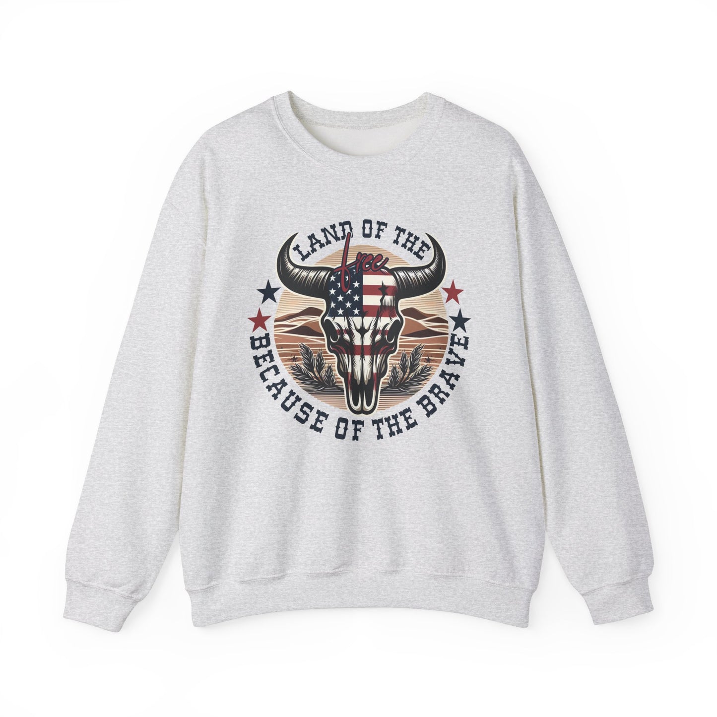 Land of the Free Because of the Brave #3 Sweatshirt