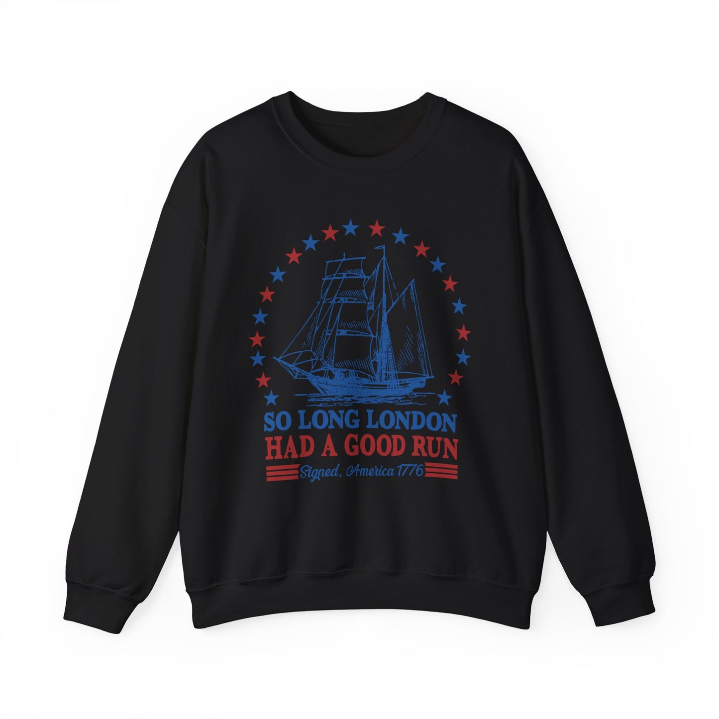 So Long London Had a Good Run Sweatshirt