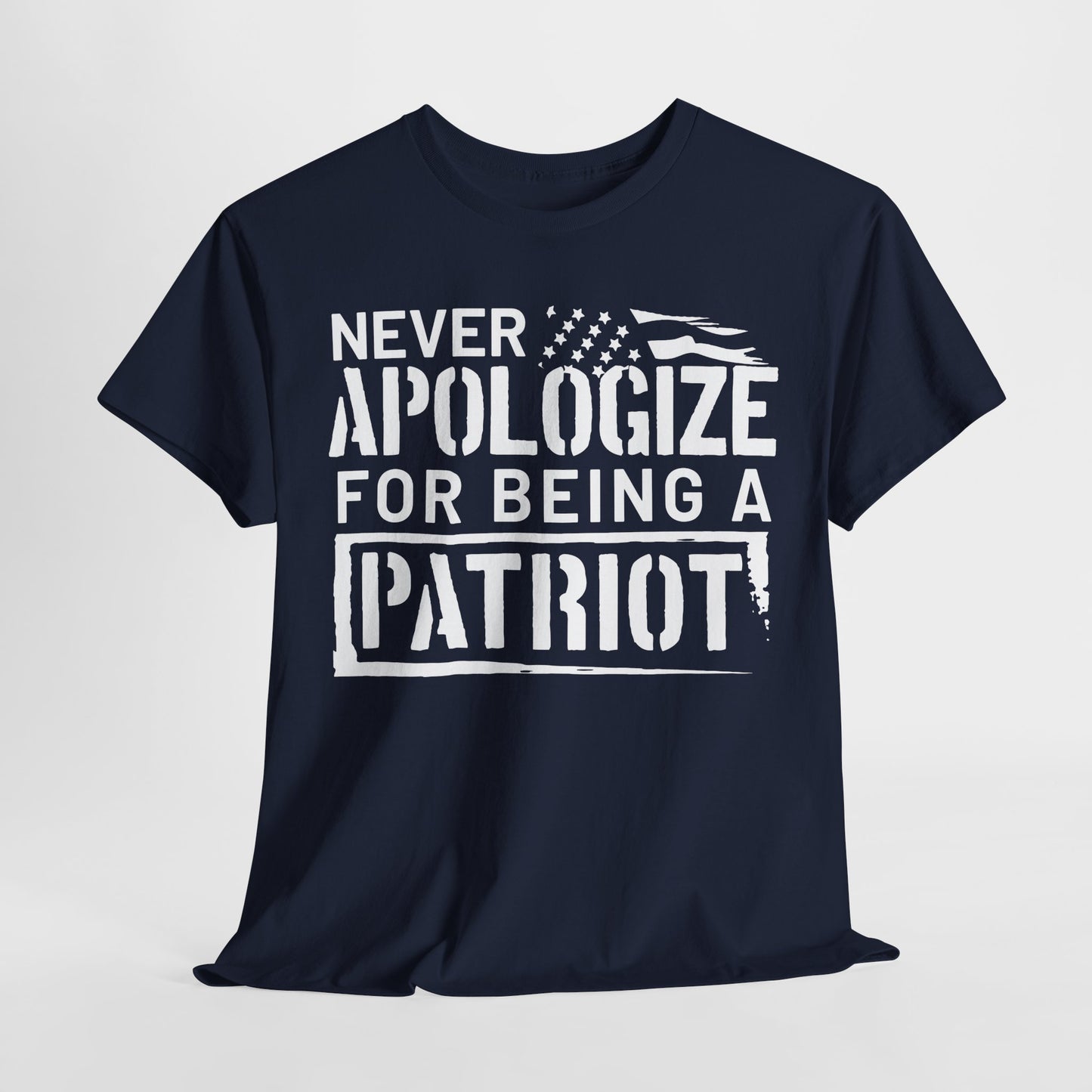 Never Apologize for Being a Patriot T-Shirt