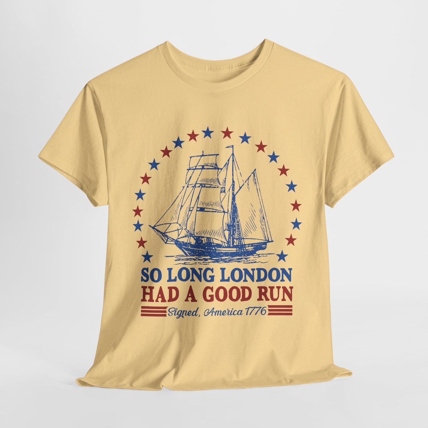 So Long London Had a Good Run T-Shirt