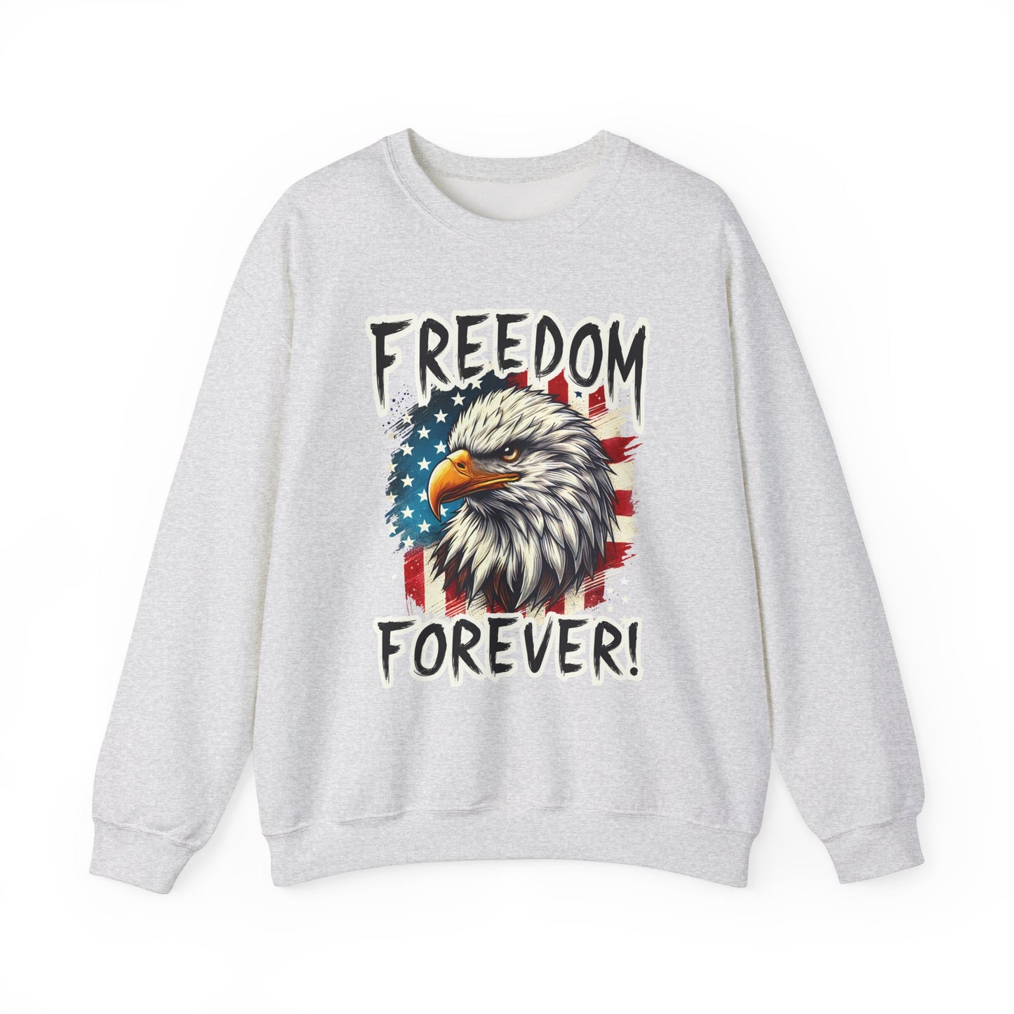 Freedom Forever! Sweatshirt