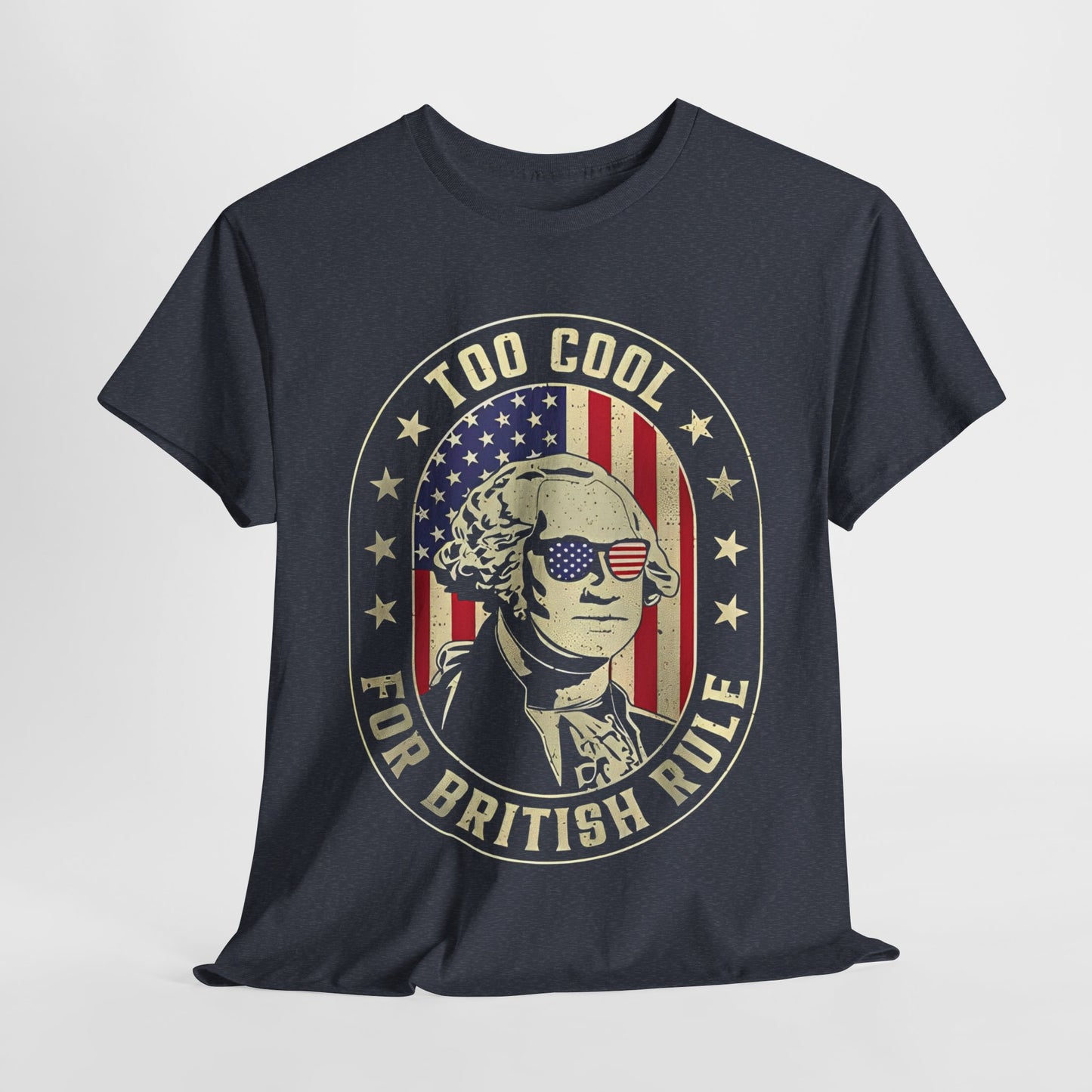 George Washington - Too Cool for British Rule T-Shirt