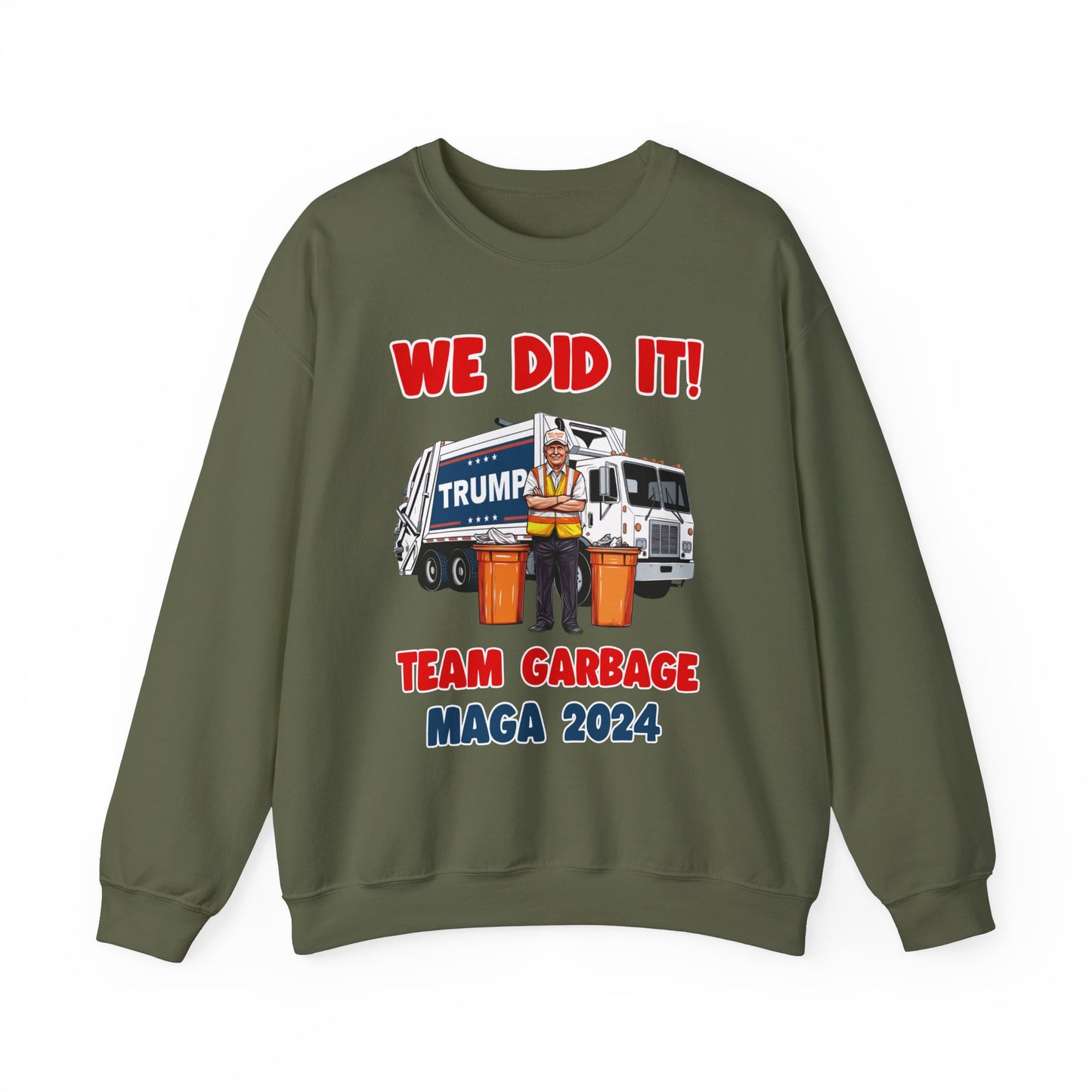 Donald Trump - Team Garbage We Did It! #2 Sweatshirt