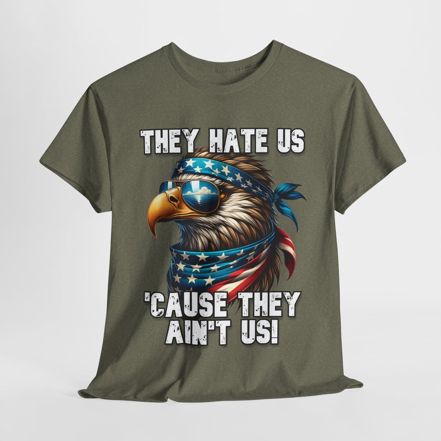 They Hate Us 'Cause They Ain't Us! - Eagle with Shades T-Shirt