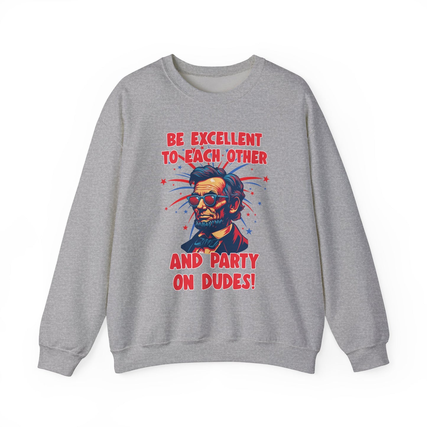 Abe Lincoln - Party on Dudes! Sweatshirt