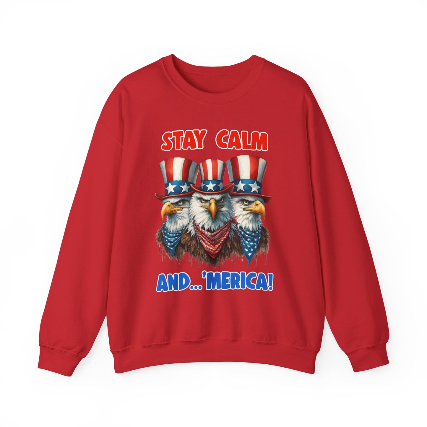 Stay Calm and... 'Merica! #2 Sweatshirt