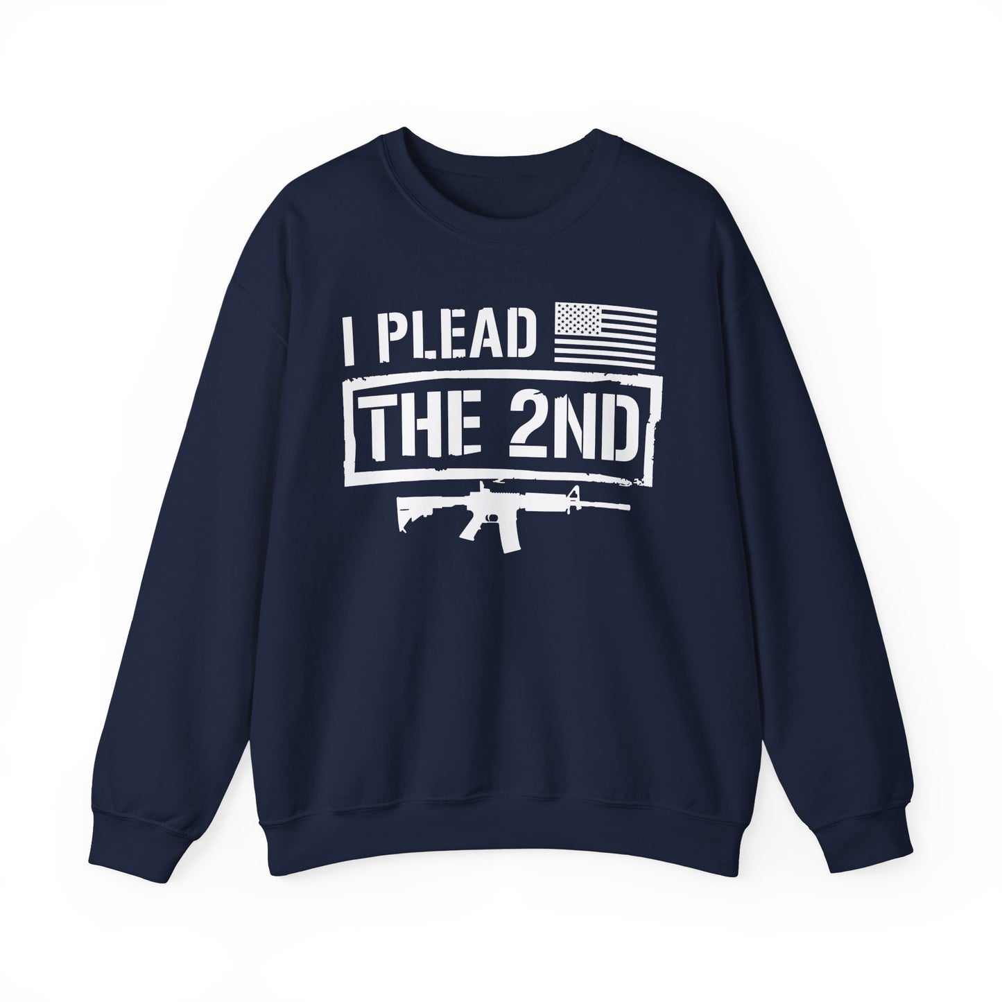I Plead the Second Amendment Sweatshirt