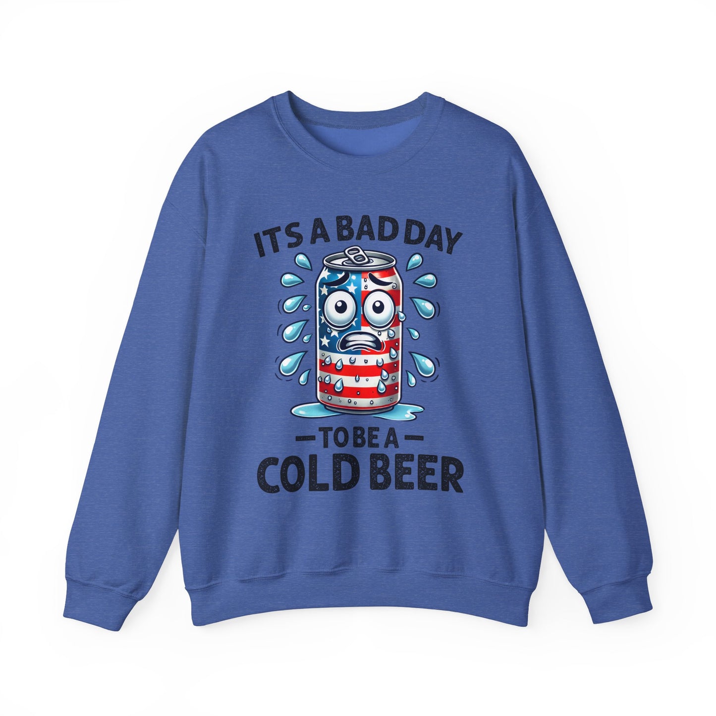 It's a Bad Day to be a Cold Beer Sweatshirt