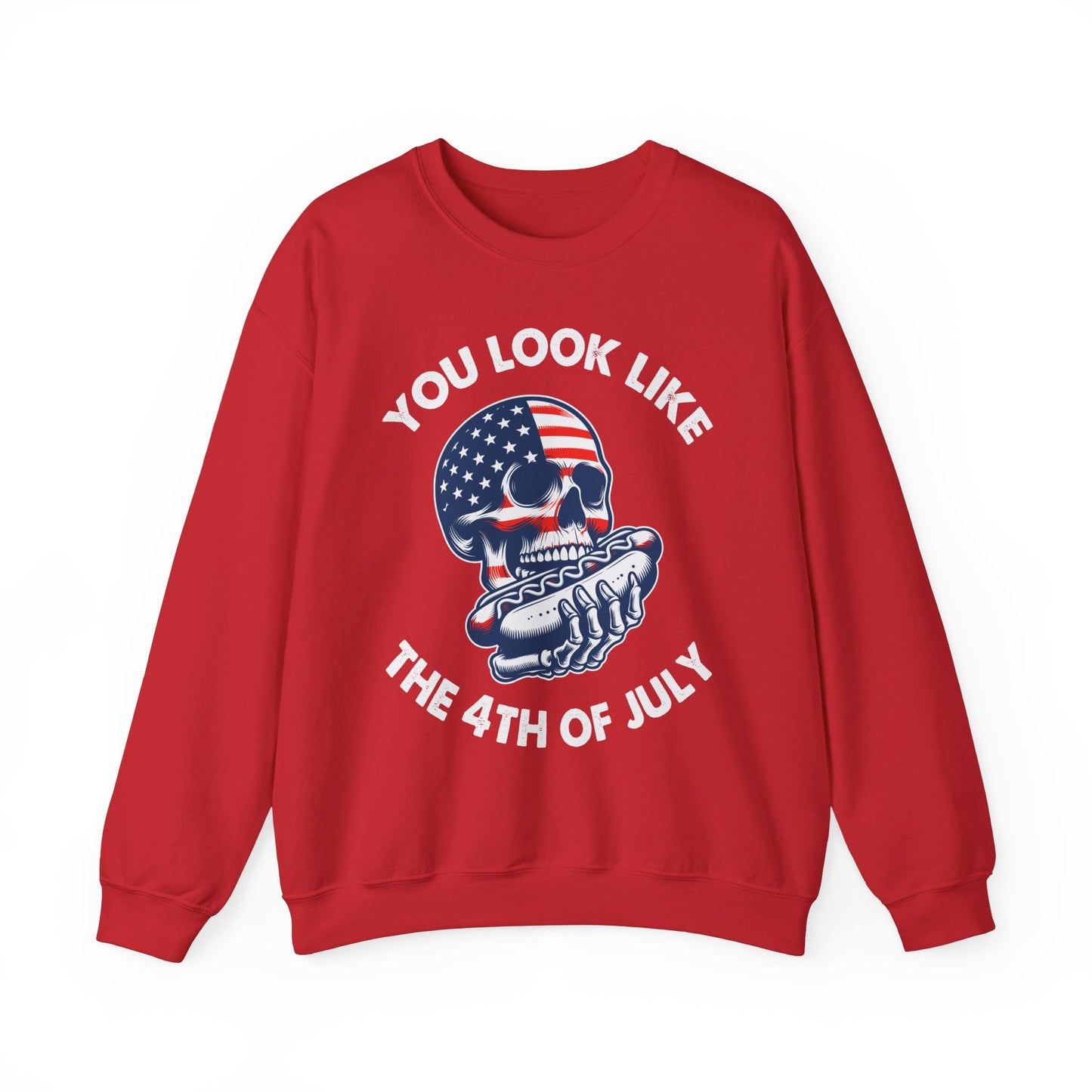 You Look Like the 4th of July #4 Sweatshirt