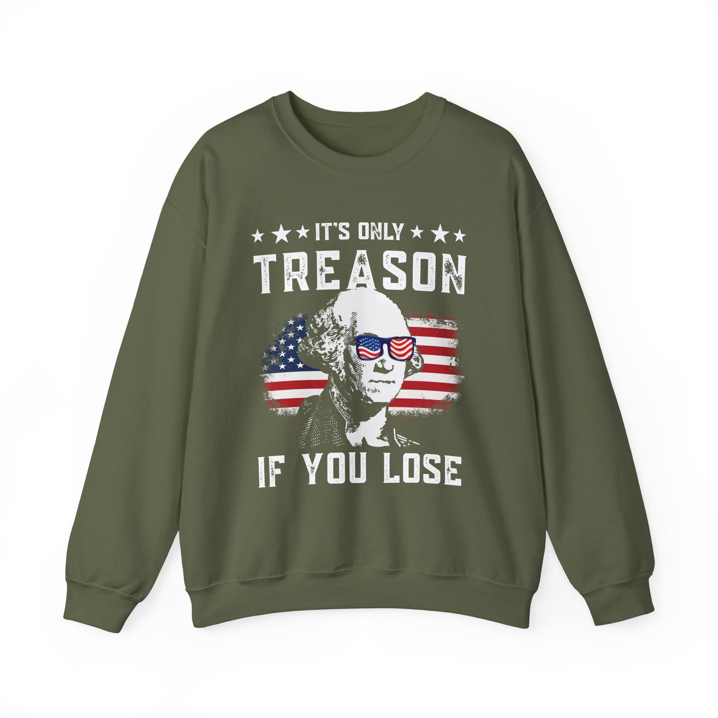 George Washington - It's Only Treason if You Loose Sweatshirt