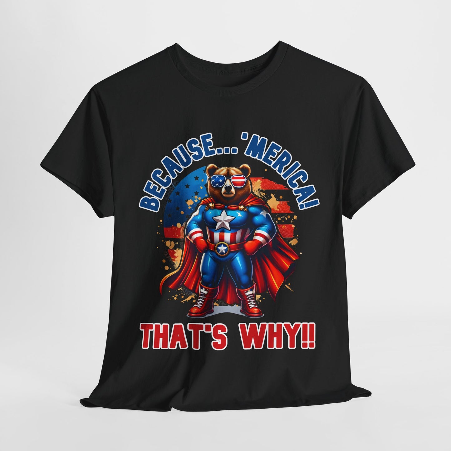 Because 'Merica! That's Why!! #2 T-Shirt