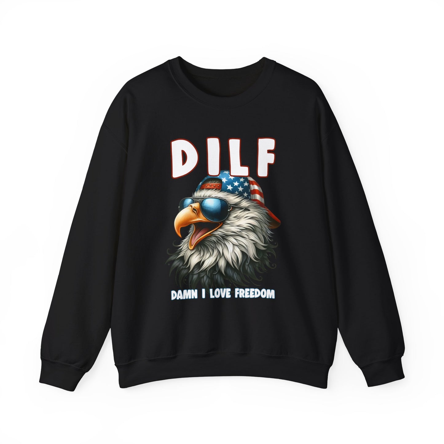 DILF - Damn I Love Freedom #1 Sweatshirt