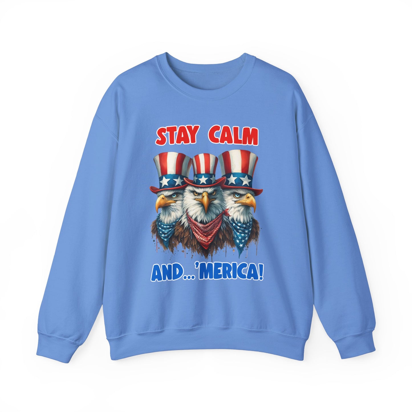 Stay Calm and... 'Merica! #2 Sweatshirt