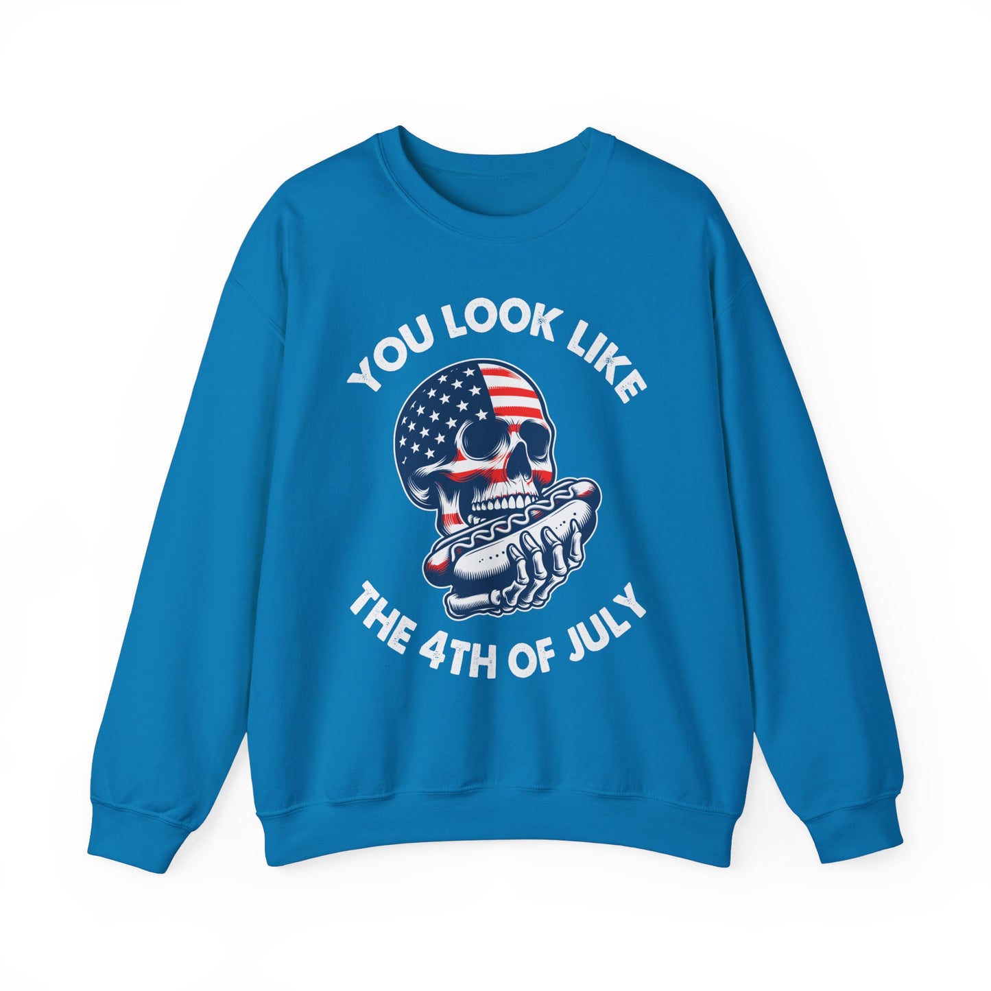 You Look Like the 4th of July #4 Sweatshirt