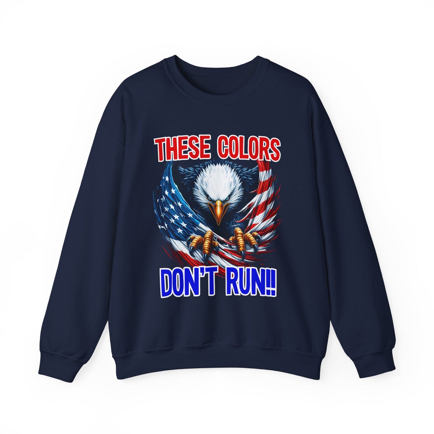 These Colors Don't Run! #2 Sweatshirt