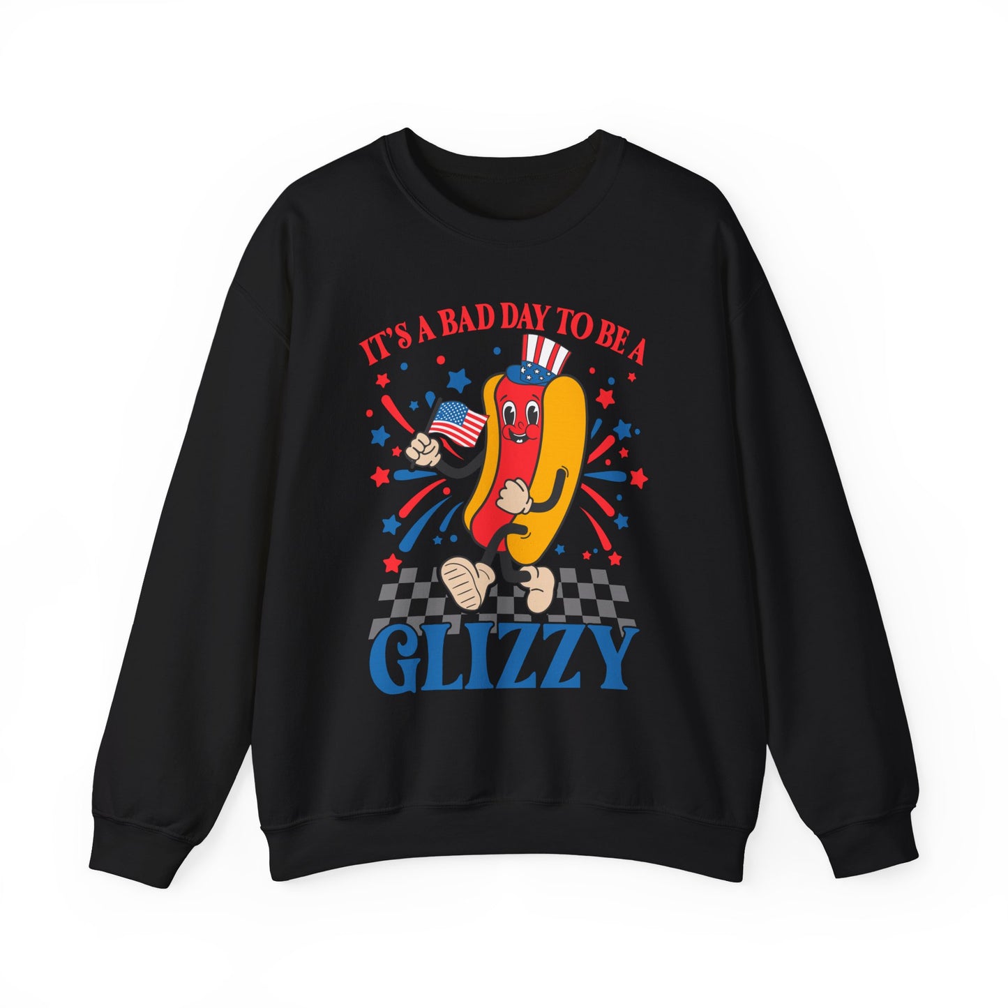 It's a Bad Day to be a Glizzy #1 Sweatshirt