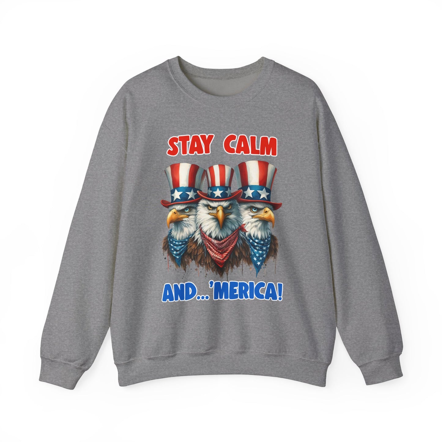 Stay Calm and... 'Merica! #2 Sweatshirt