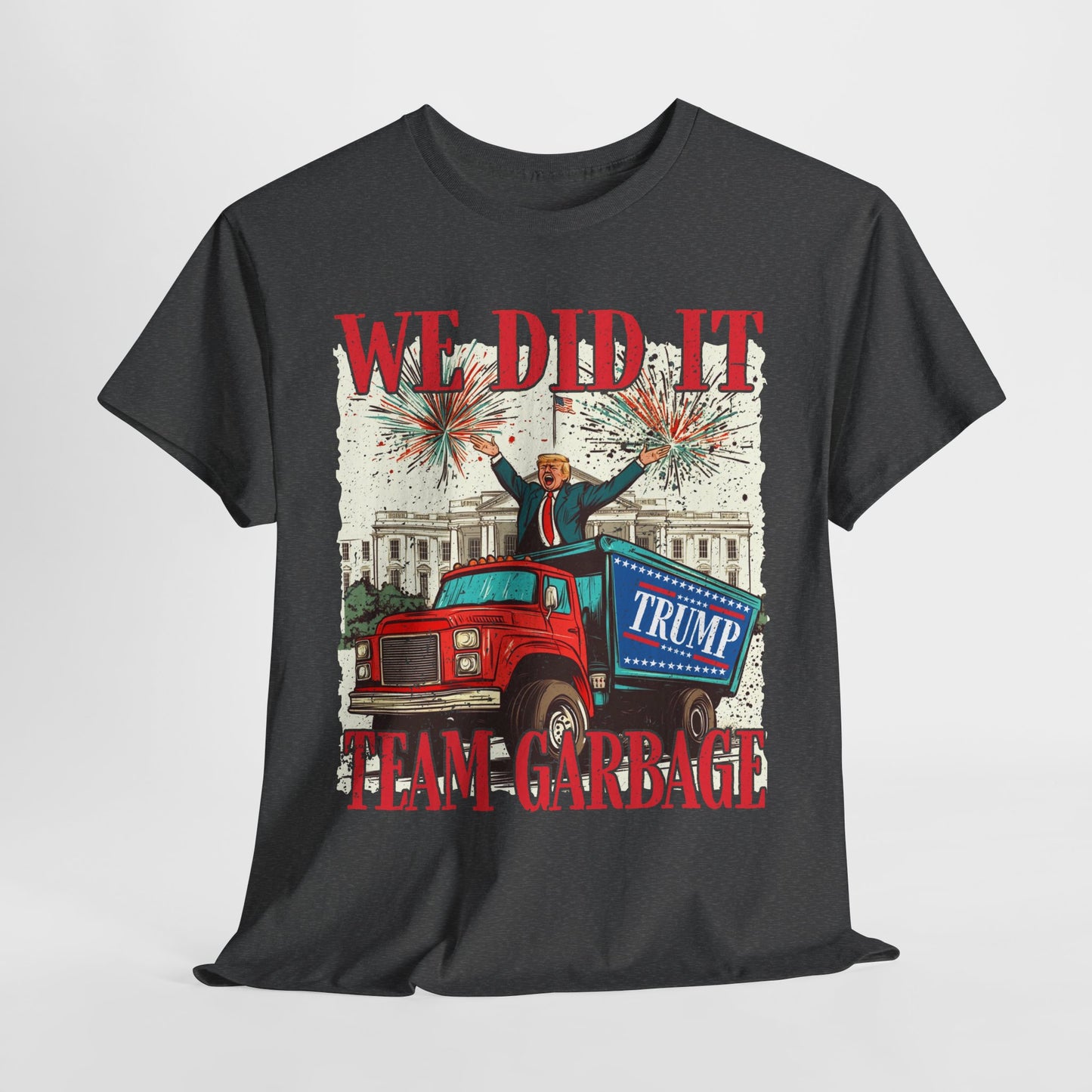 Donald Trump - Team Garbage We Did It! #1 T-Shirt