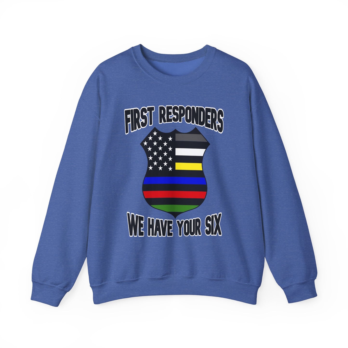 Shield - First Responders We Have Your Six Sweatshirt