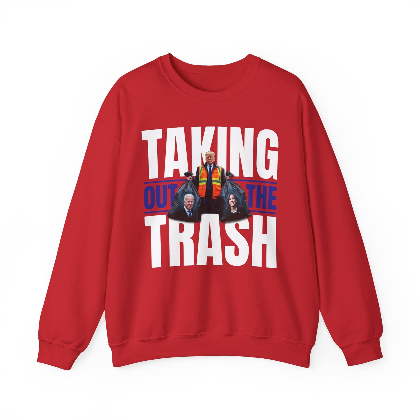 Donald Trump - Taking Out the Trash Sweatshirt