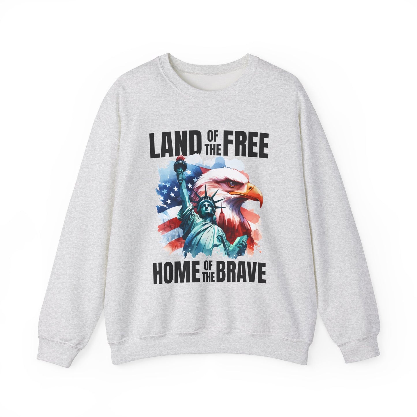 Land of the Free Home of the Brave Sweatshirt