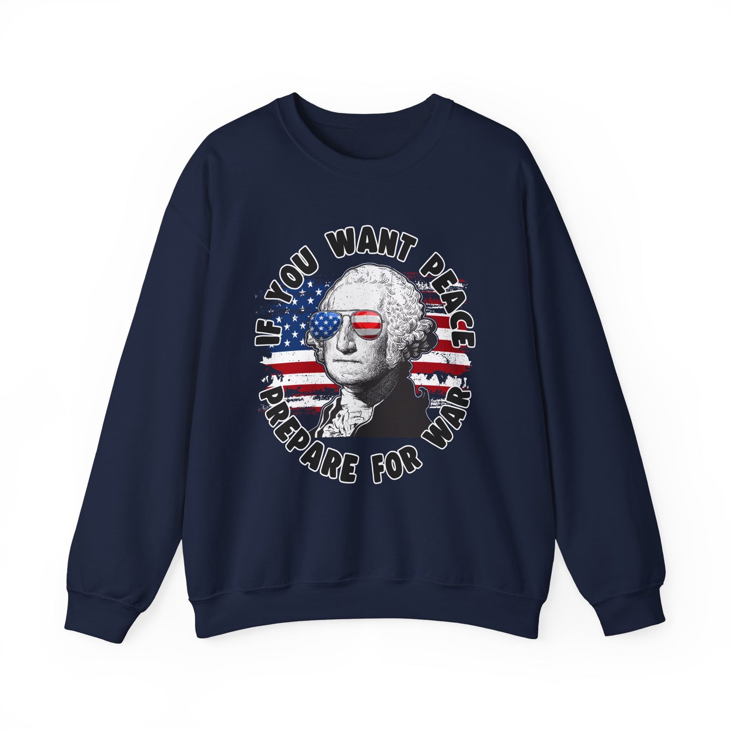 George Washington - If You Want Peace Sweatshirt