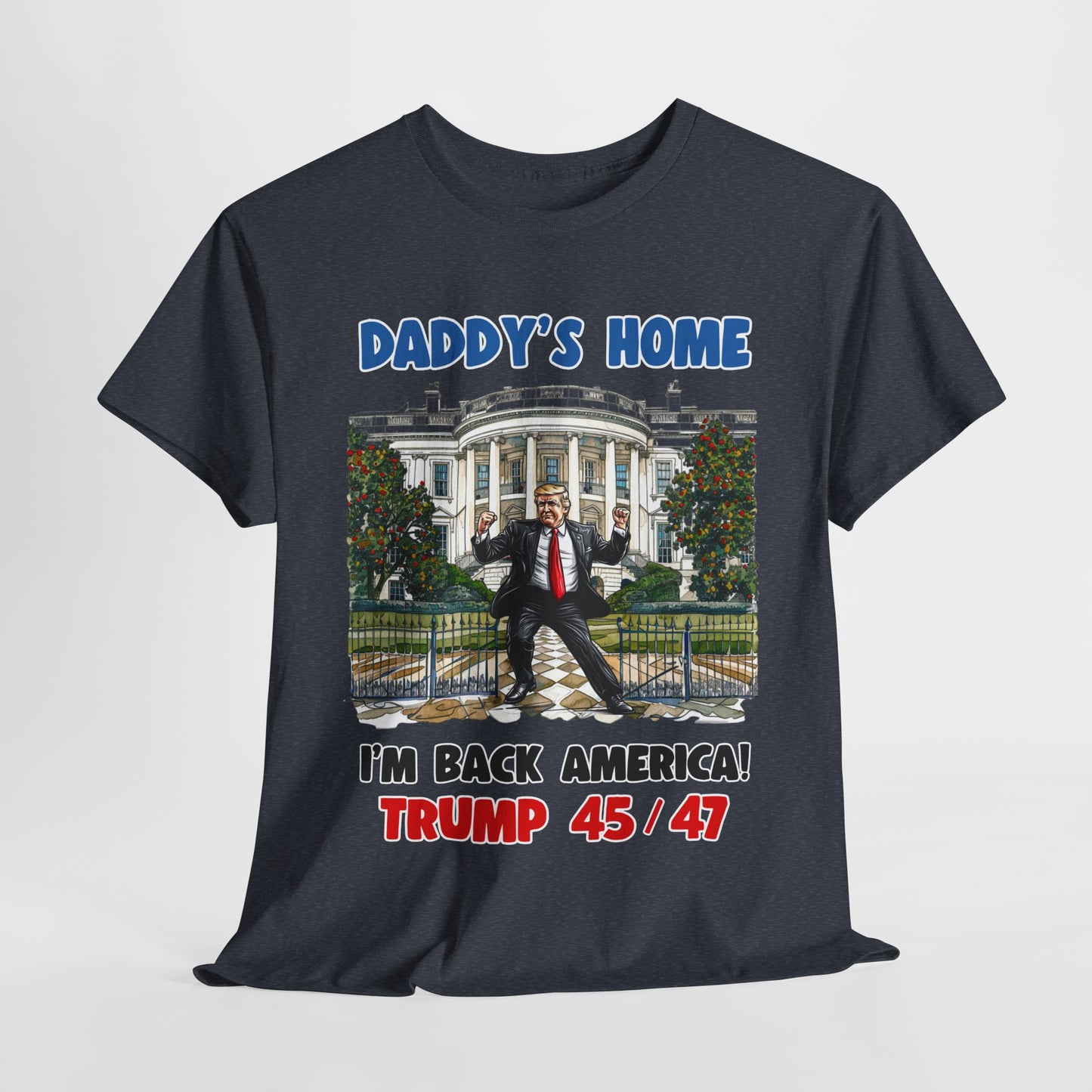 Donald Trump - Daddy's Home Dancing 45/47 T-Shirt