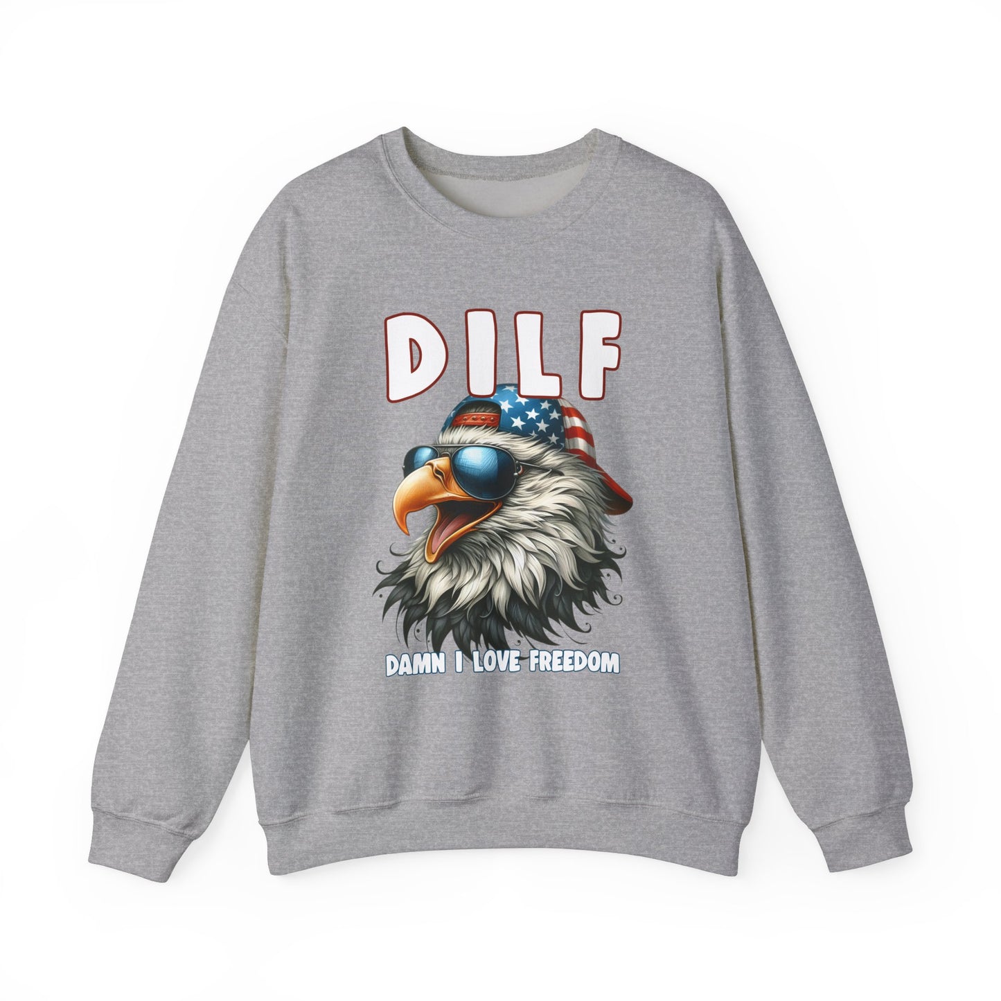 DILF - Damn I Love Freedom #1 Sweatshirt