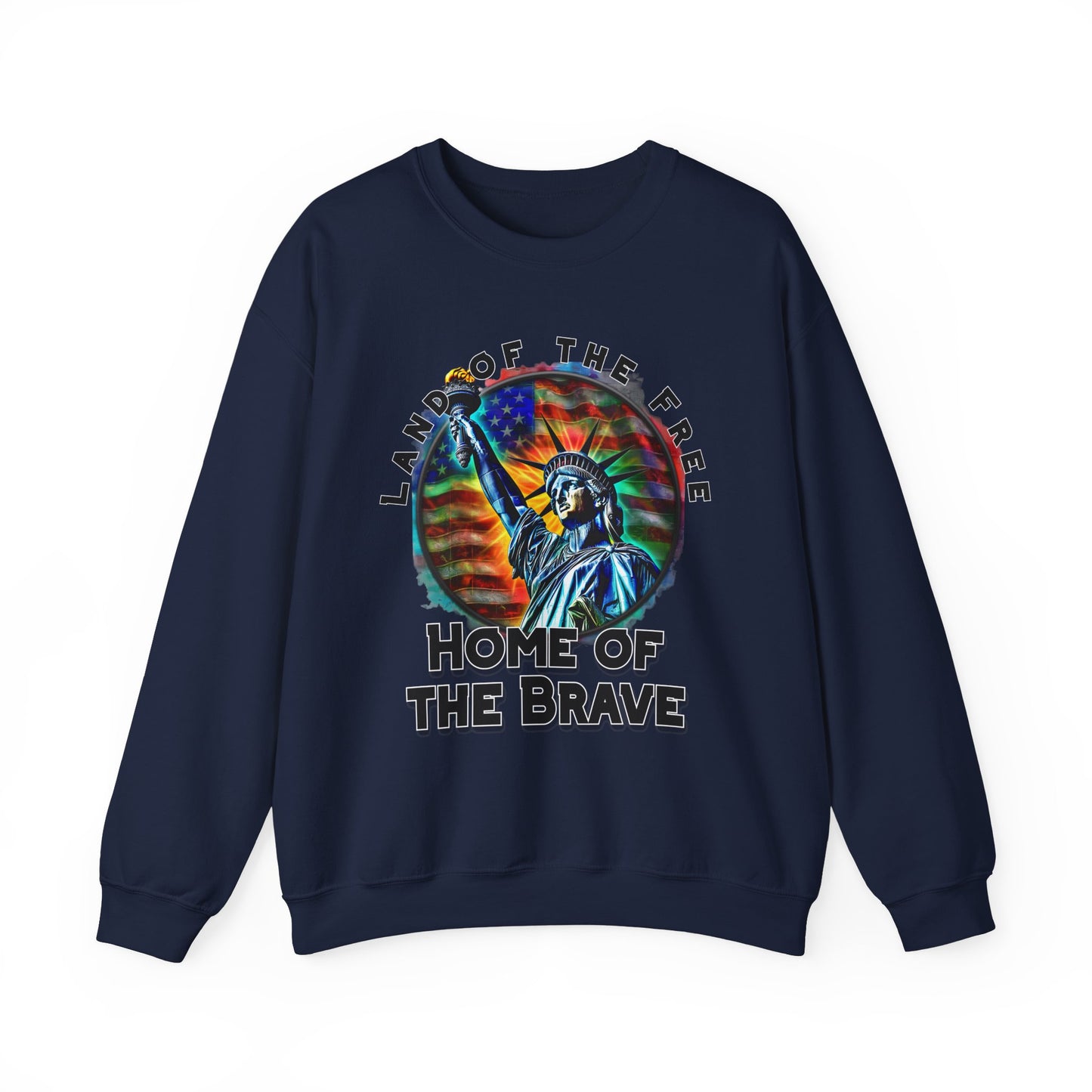Land of the Free Home of the Brave Statue of Liberty Sweatshirt