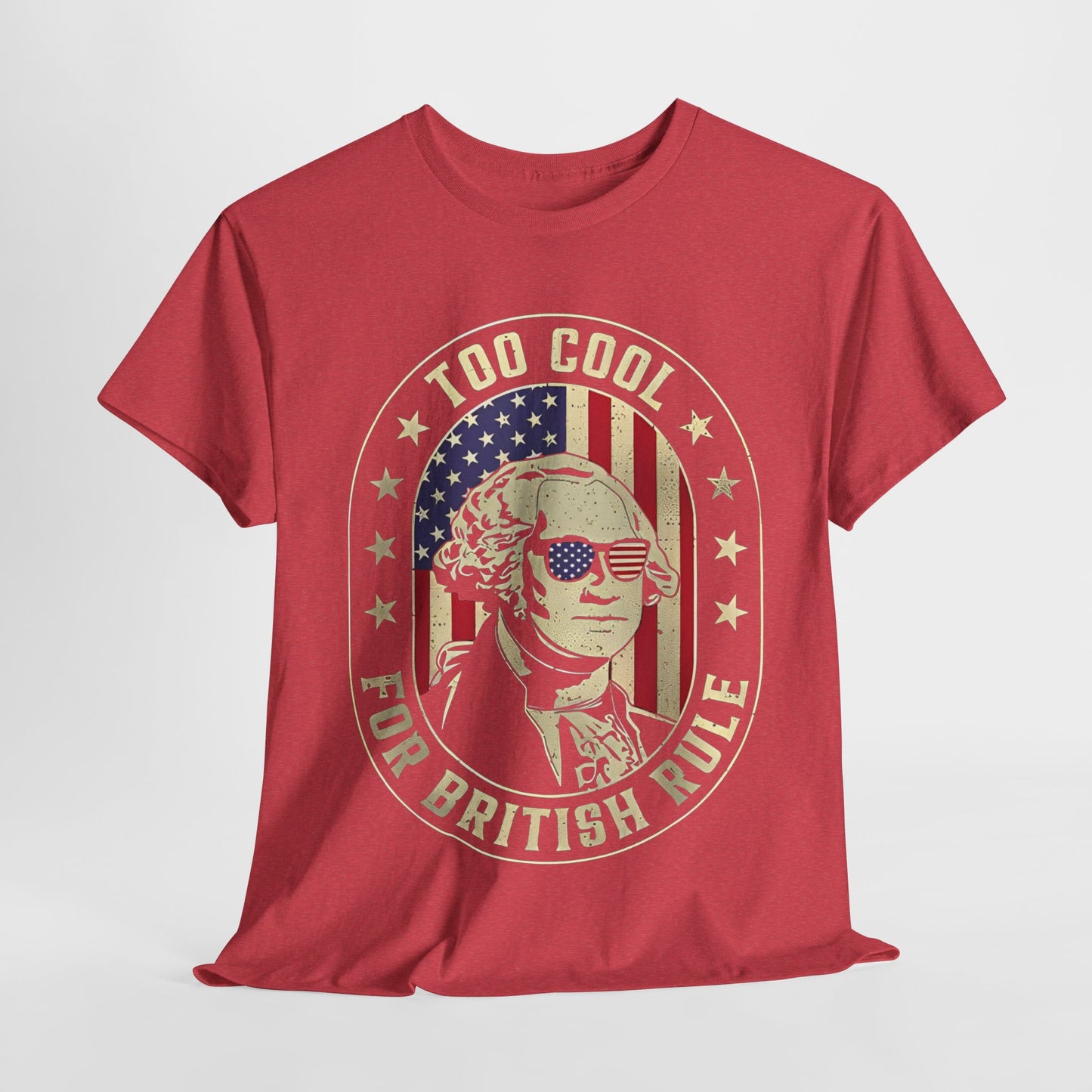 George Washington - Too Cool for British Rule T-Shirt