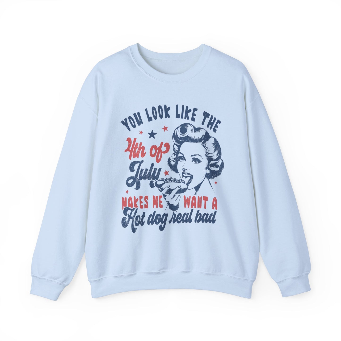 You Look Like the 4th of July #1 Sweatshirt