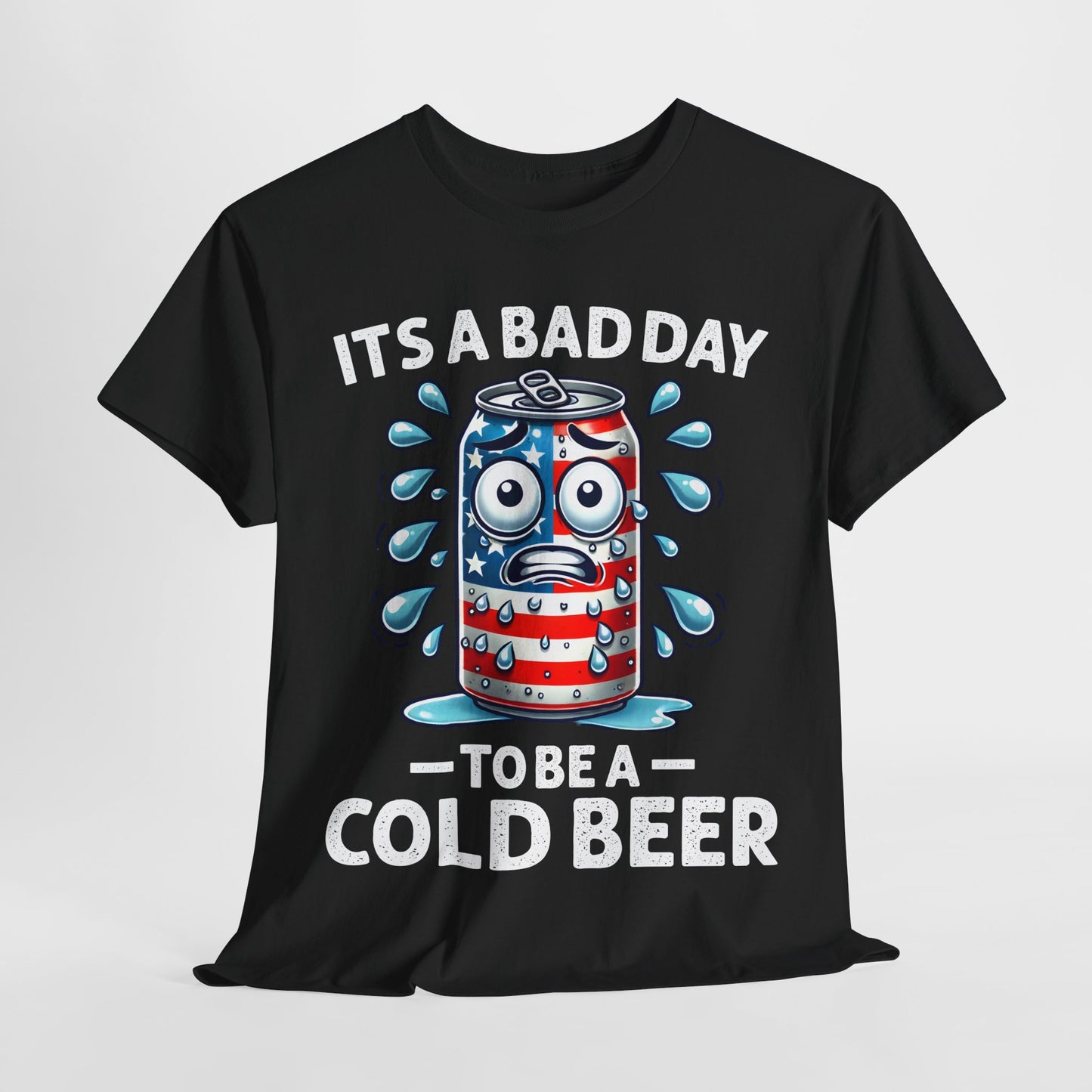 It's a Bad Day to be a Cold Beer T-Shirt