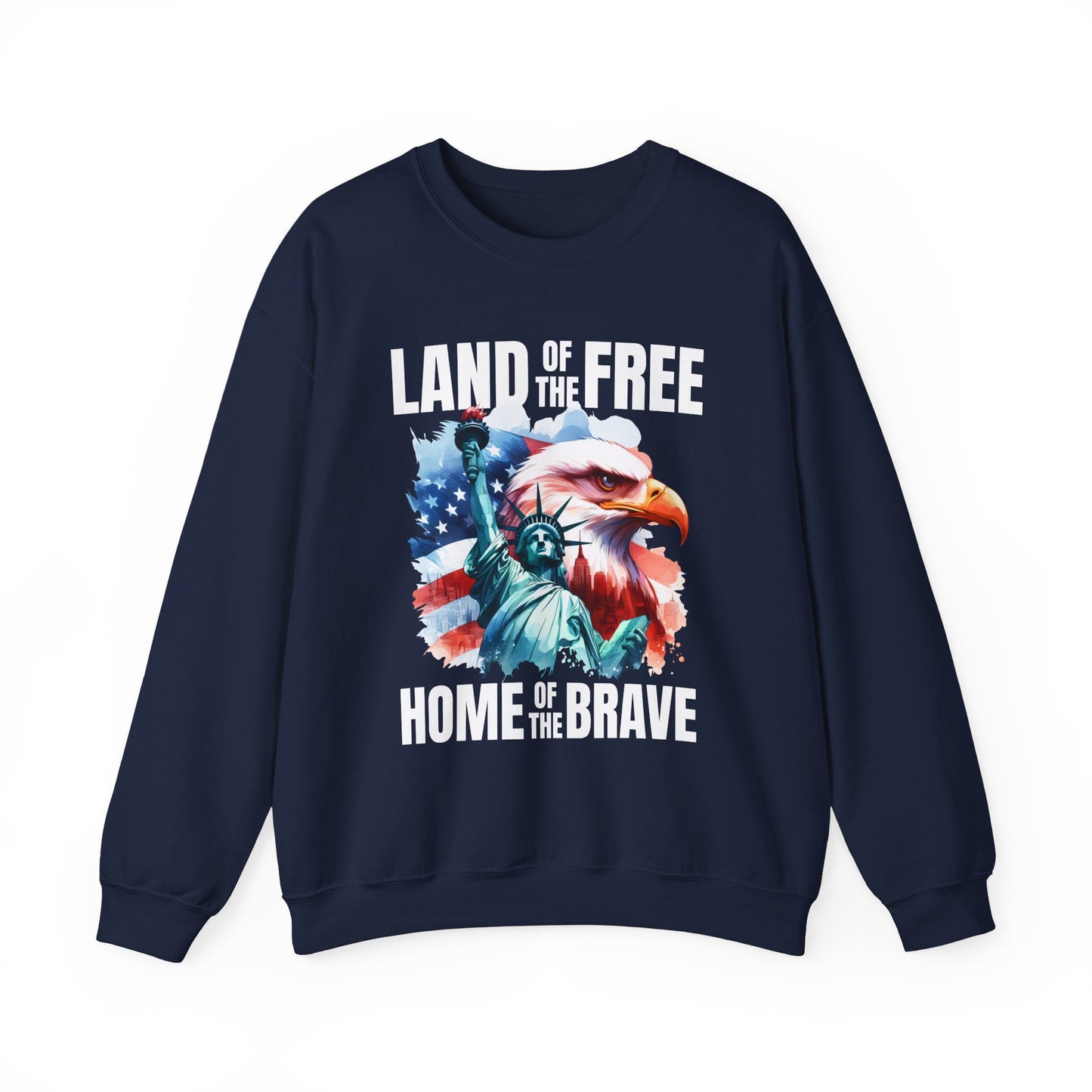 Land of the Free Home of the Brave Sweatshirt