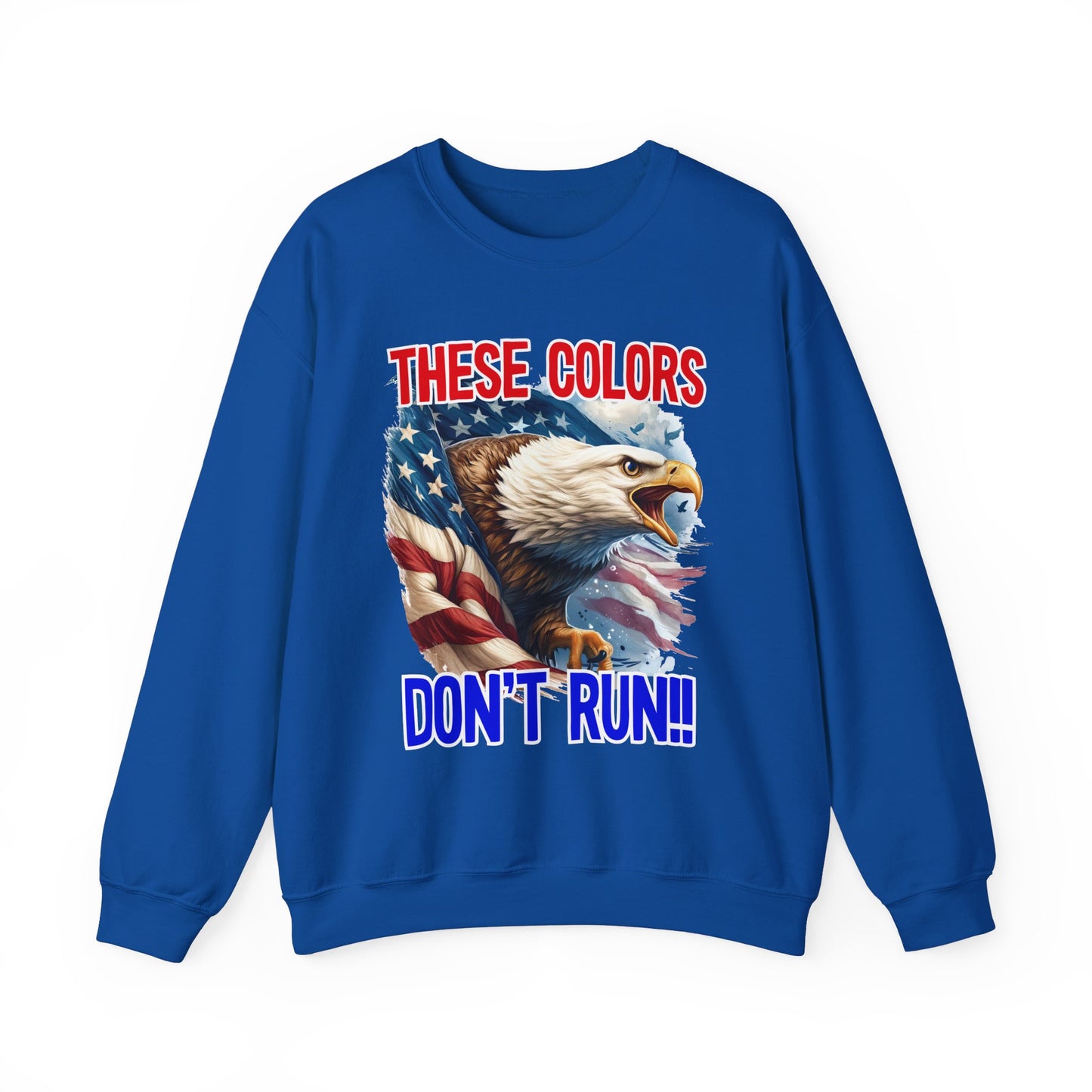 These Colors Don't Run! #1 Sweatshirt