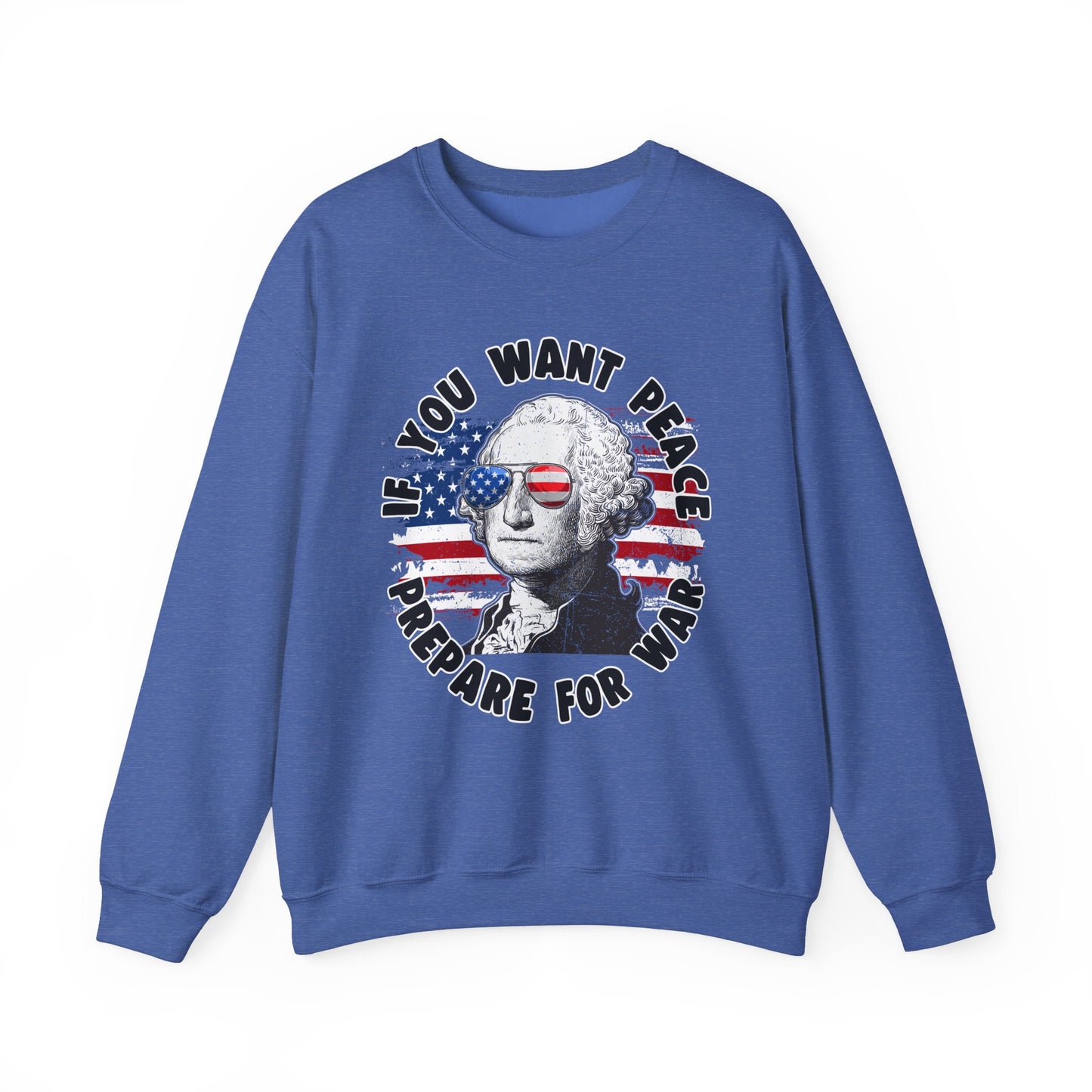 George Washington - If You Want Peace Sweatshirt
