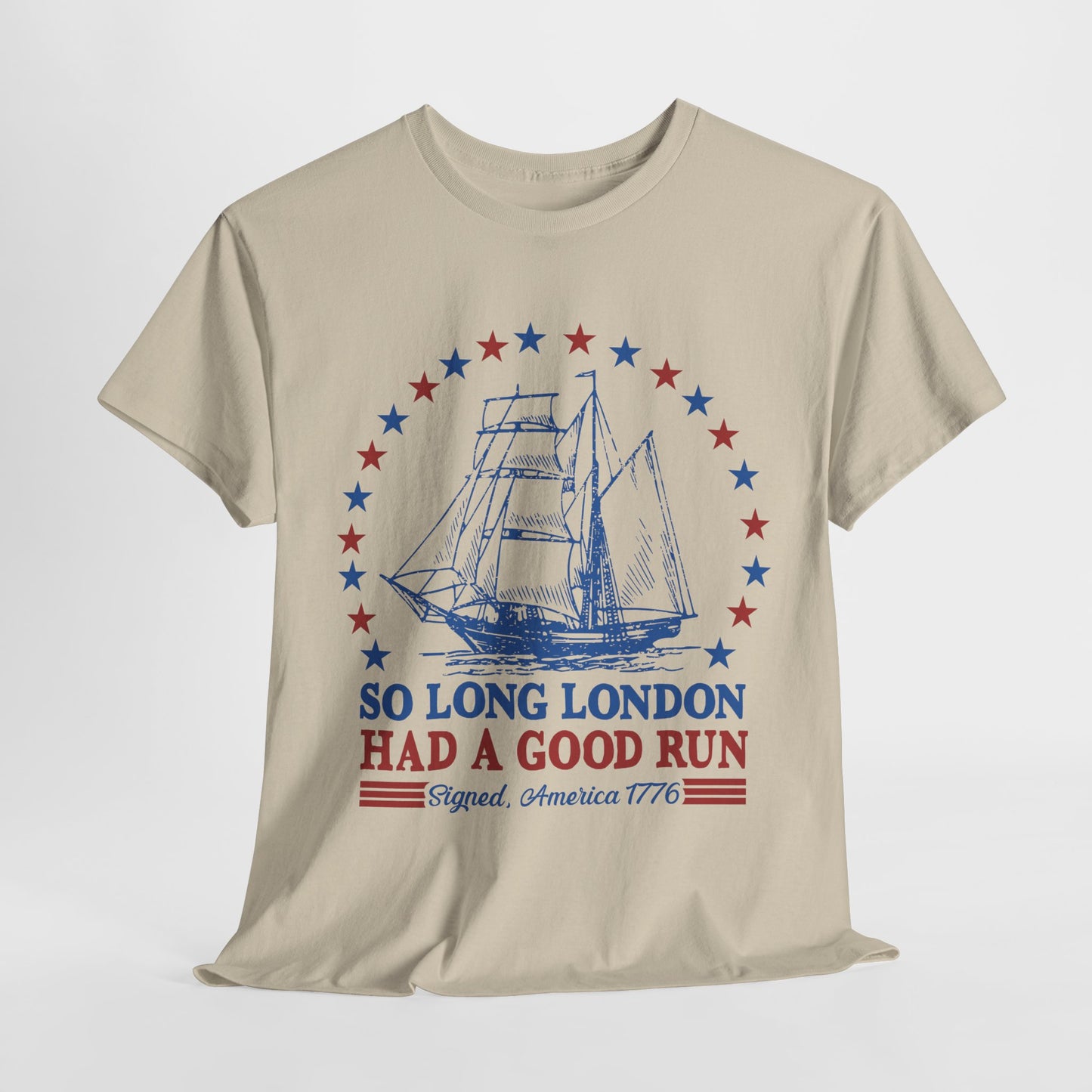 So Long London Had a Good Run T-Shirt