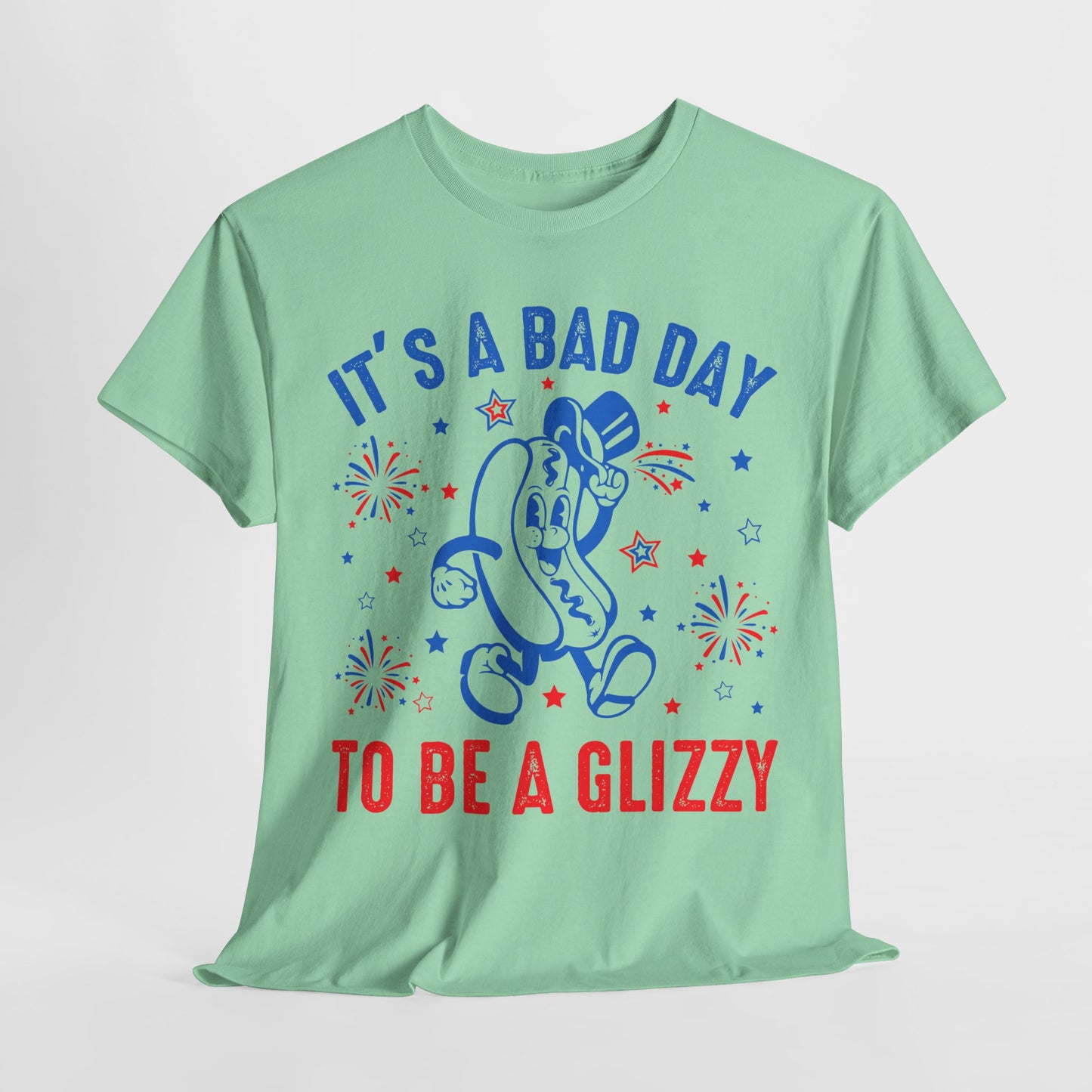 It's a Bad Day to be a Glizzy #2 T-Shirt