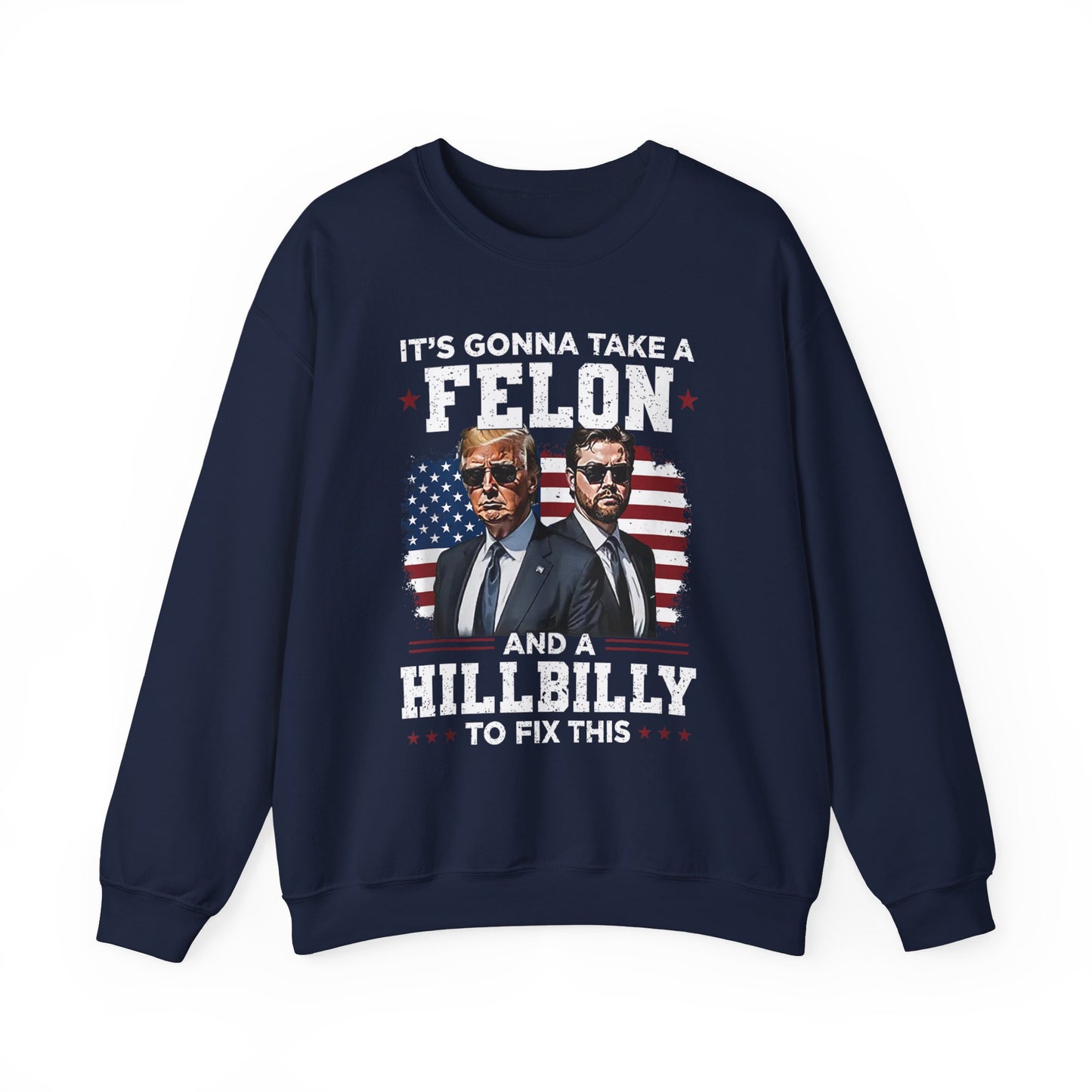 Donald Trump and JD Vance - A Felon and a Hillbilly Sweatshirt