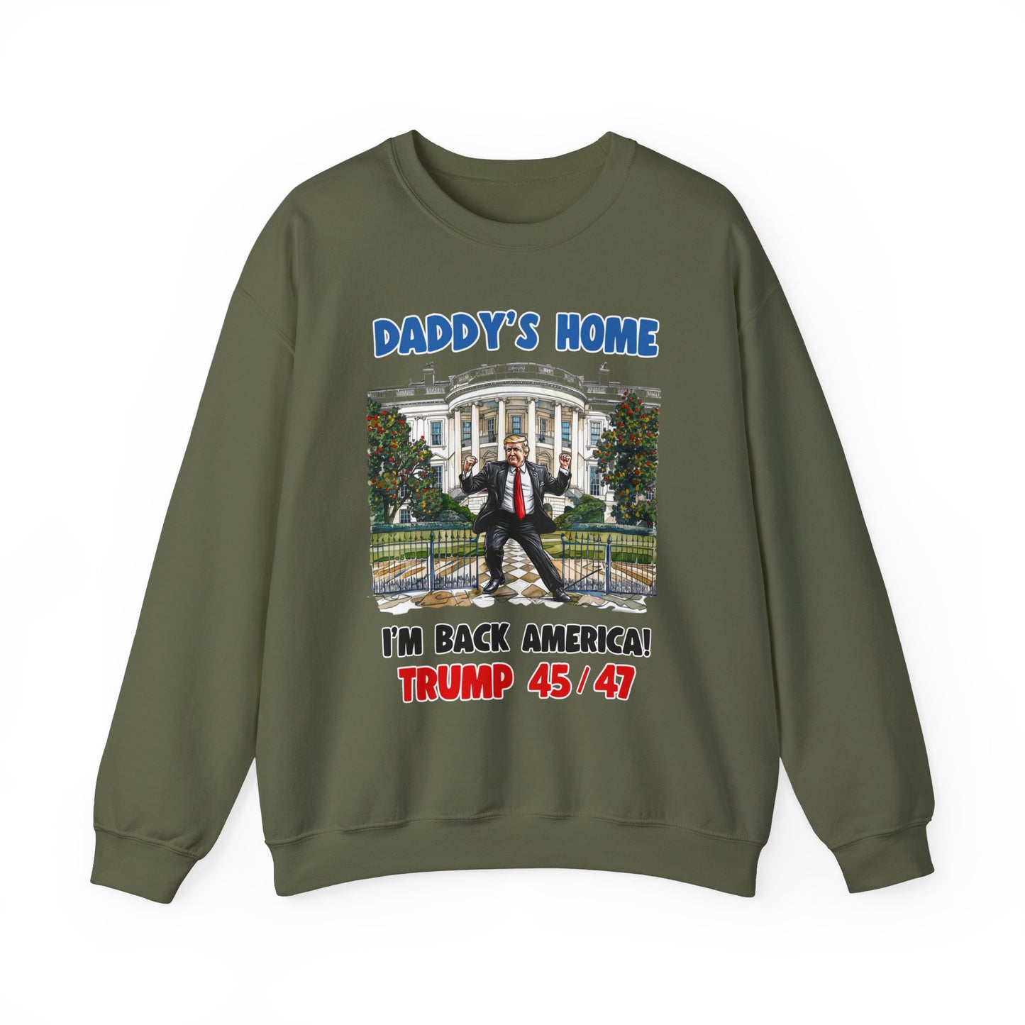 Donald Trump - Daddy's Home Dancing 45/47 Sweatshirt
