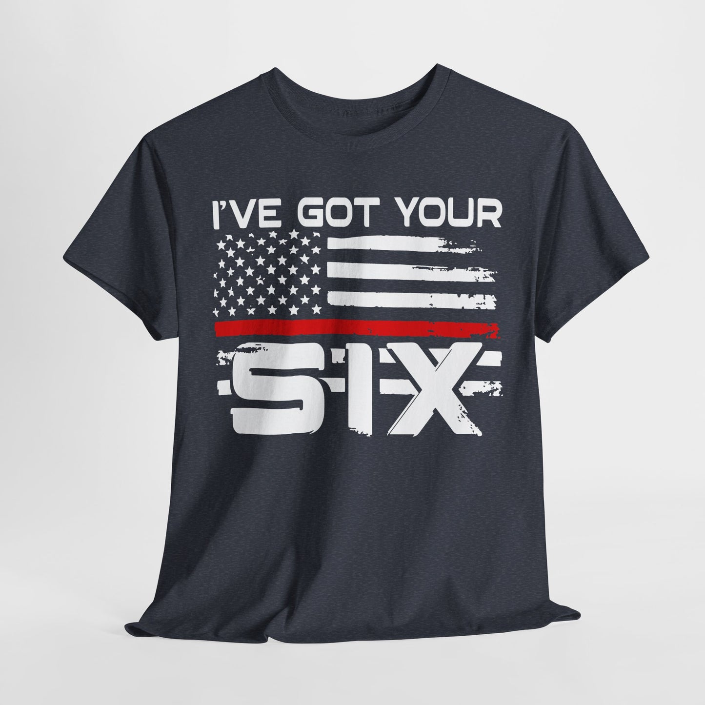 I've Got Your Six - Firefighter T-Shirt