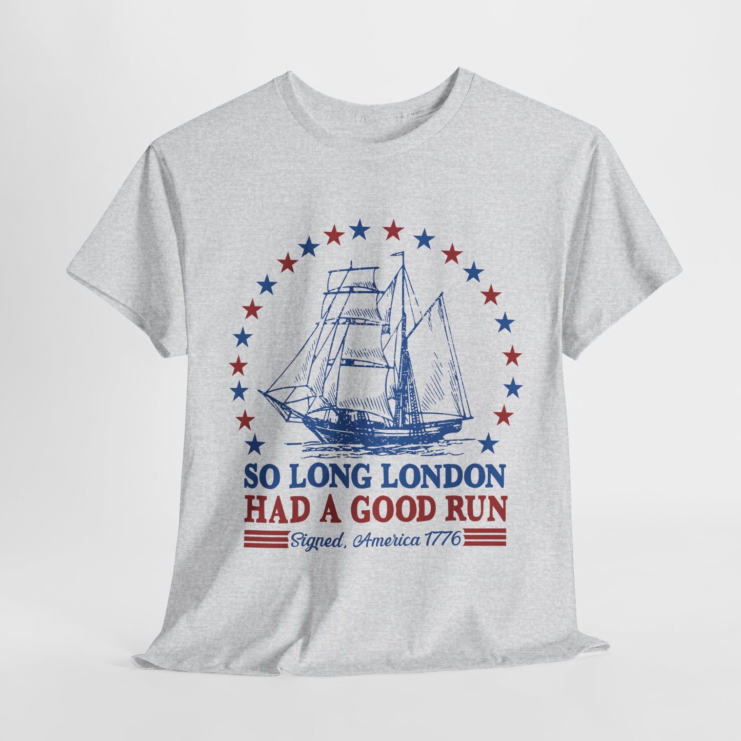 So Long London Had a Good Run T-Shirt