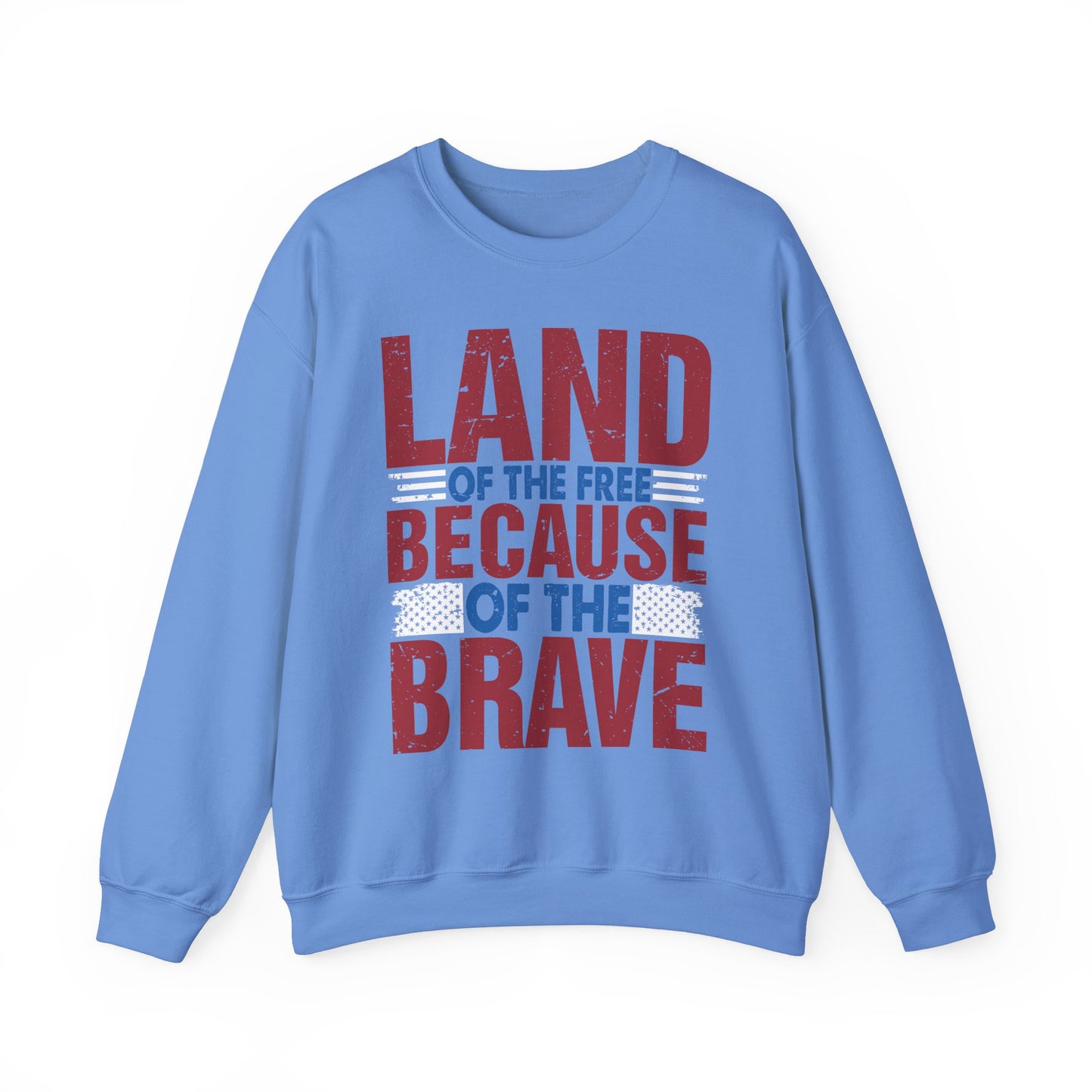 Land of the Free Because of the Brave #4 Sweatshirt