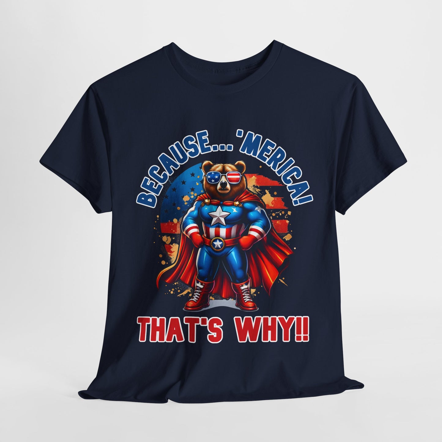 Because 'Merica! That's Why!! #2 T-Shirt