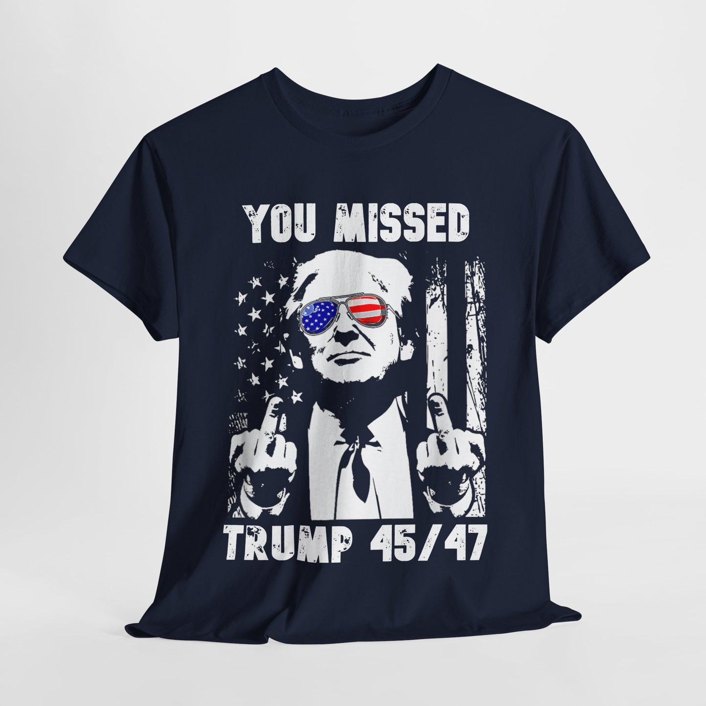 Donald Trump - You Missed 45/47 T-Shirt