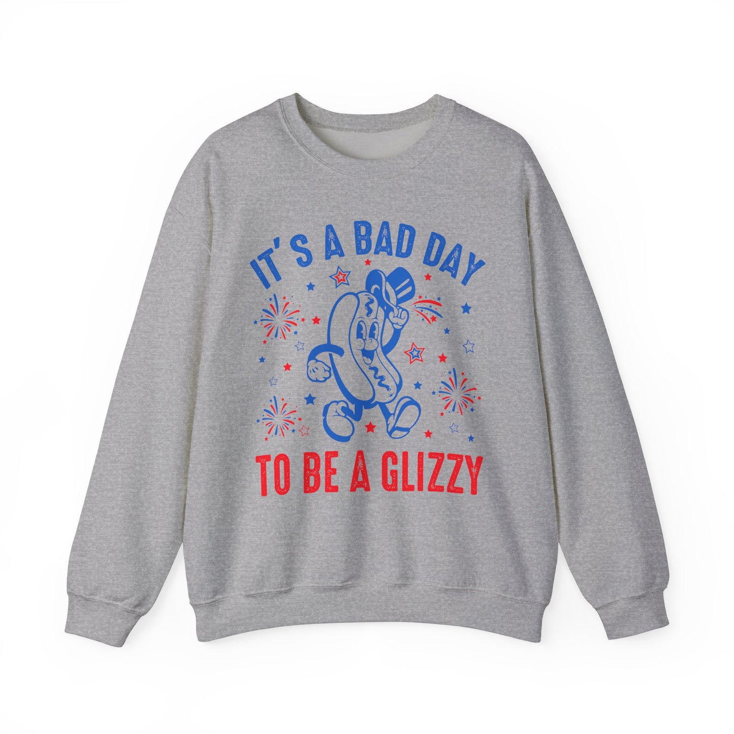 It's a Bad Day to be a Glizzy #2 Sweatshirt