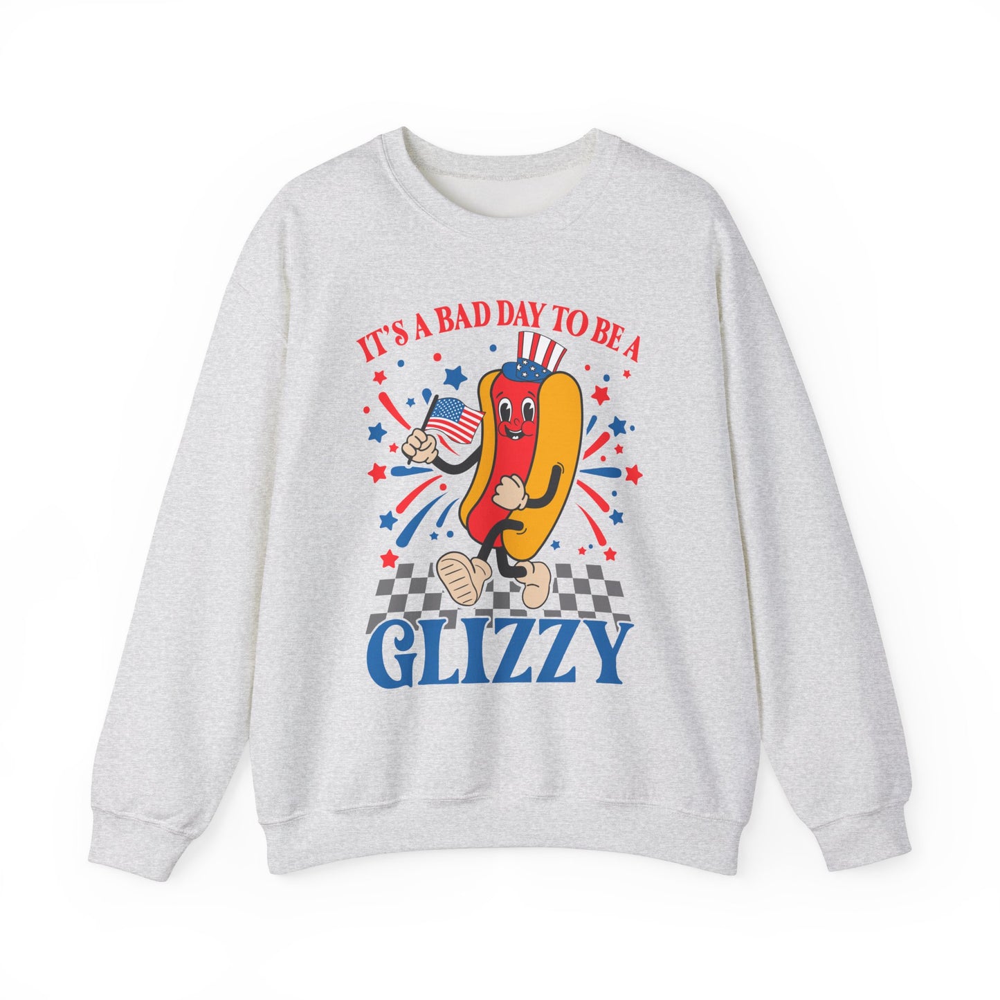 It's a Bad Day to be a Glizzy #1 Sweatshirt