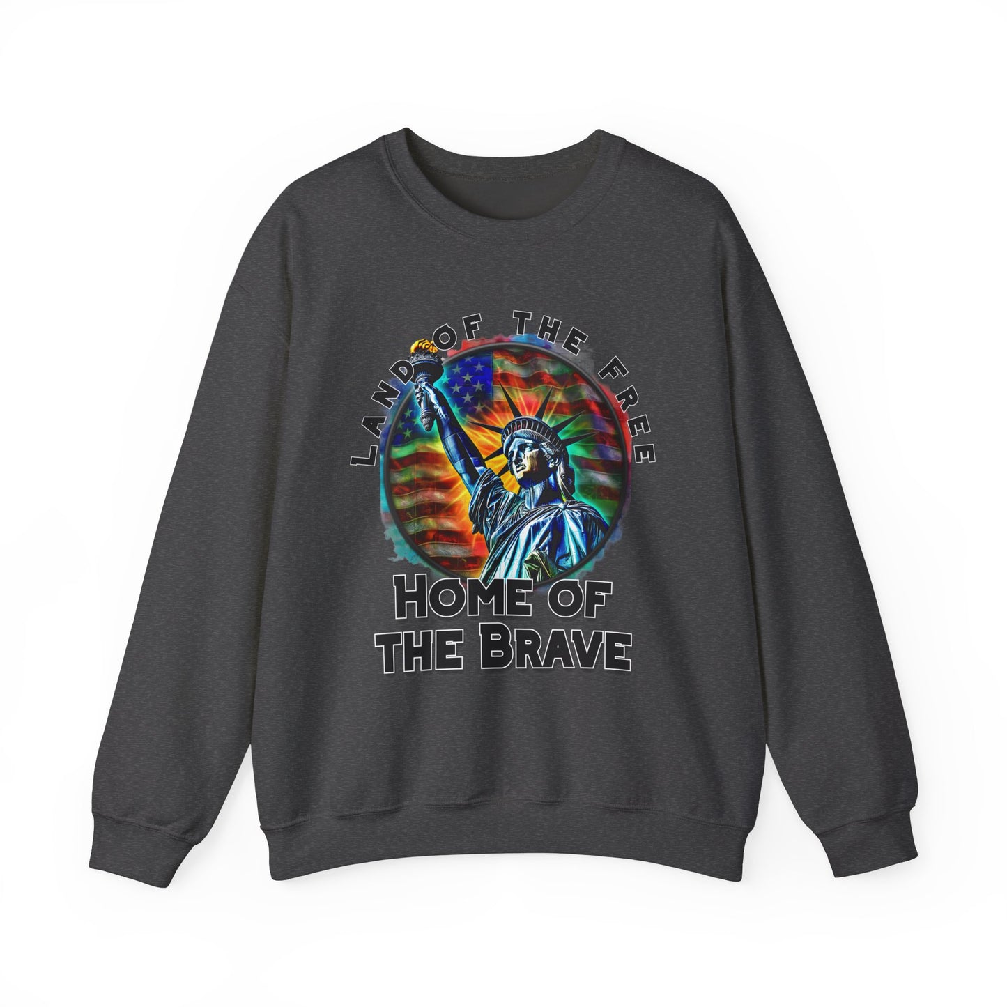 Land of the Free Home of the Brave Statue of Liberty Sweatshirt