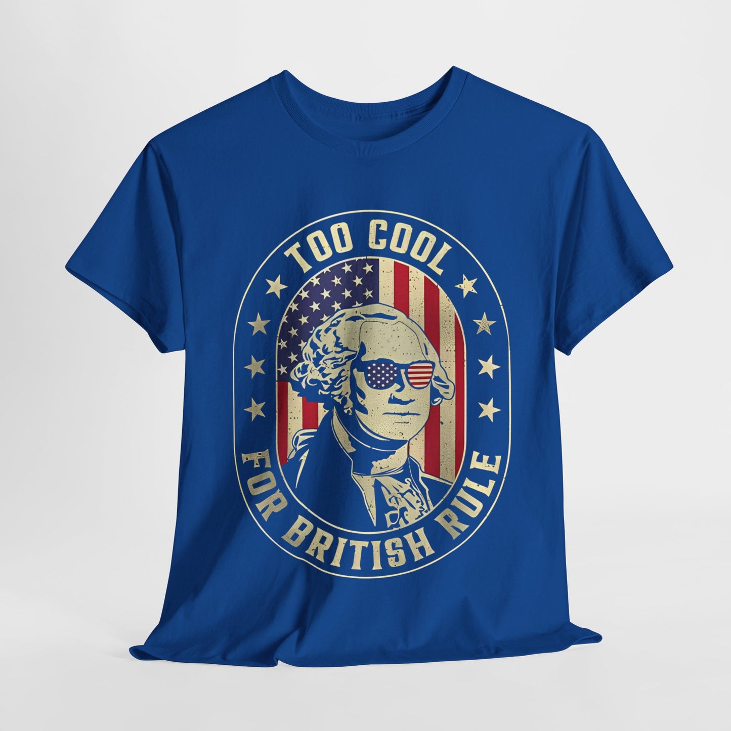 George Washington - Too Cool for British Rule T-Shirt